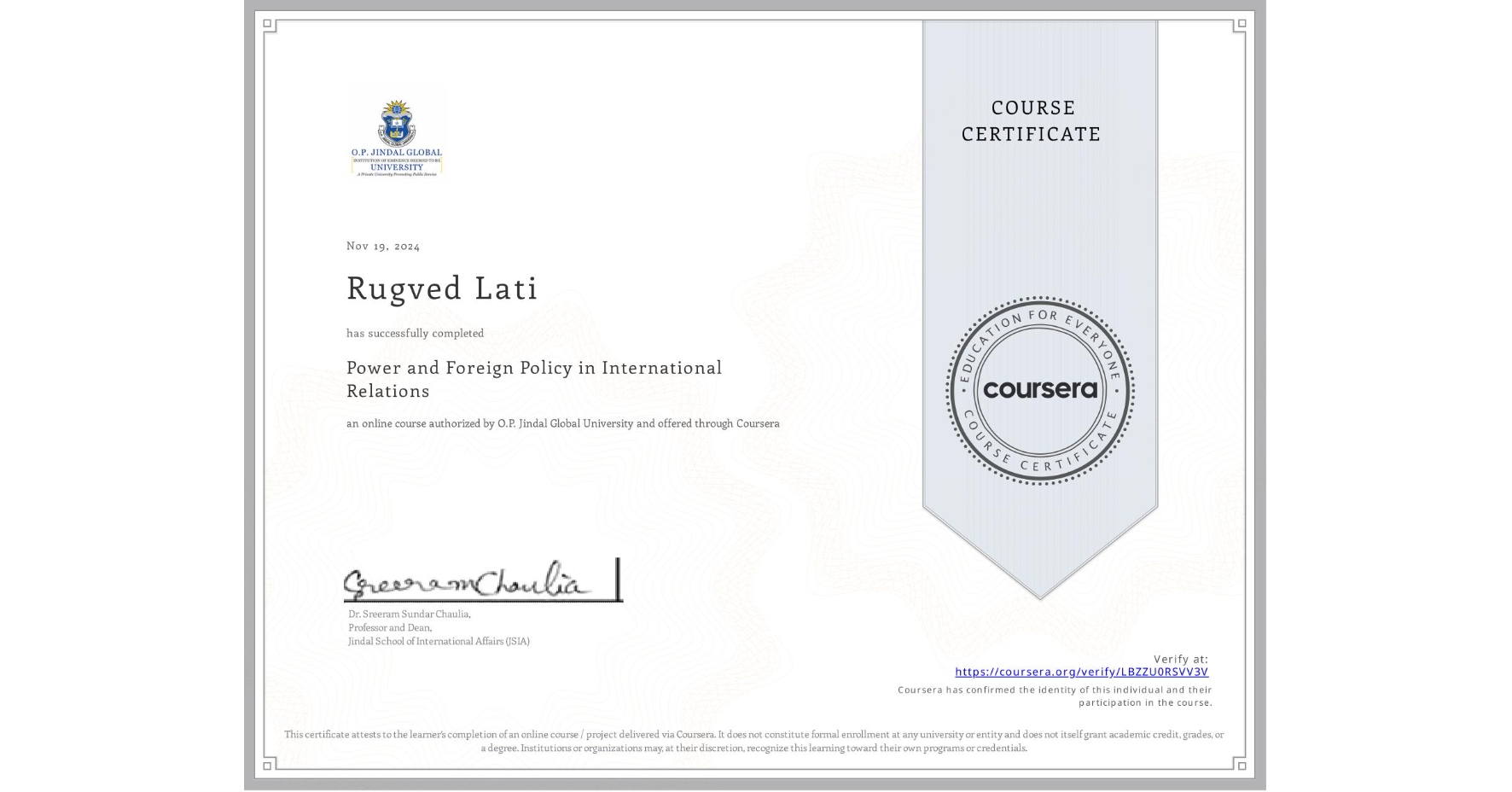 View certificate for Rugved Lati, Power and Foreign Policy in International Relations, an online non-credit course authorized by O.P. Jindal Global University and offered through Coursera