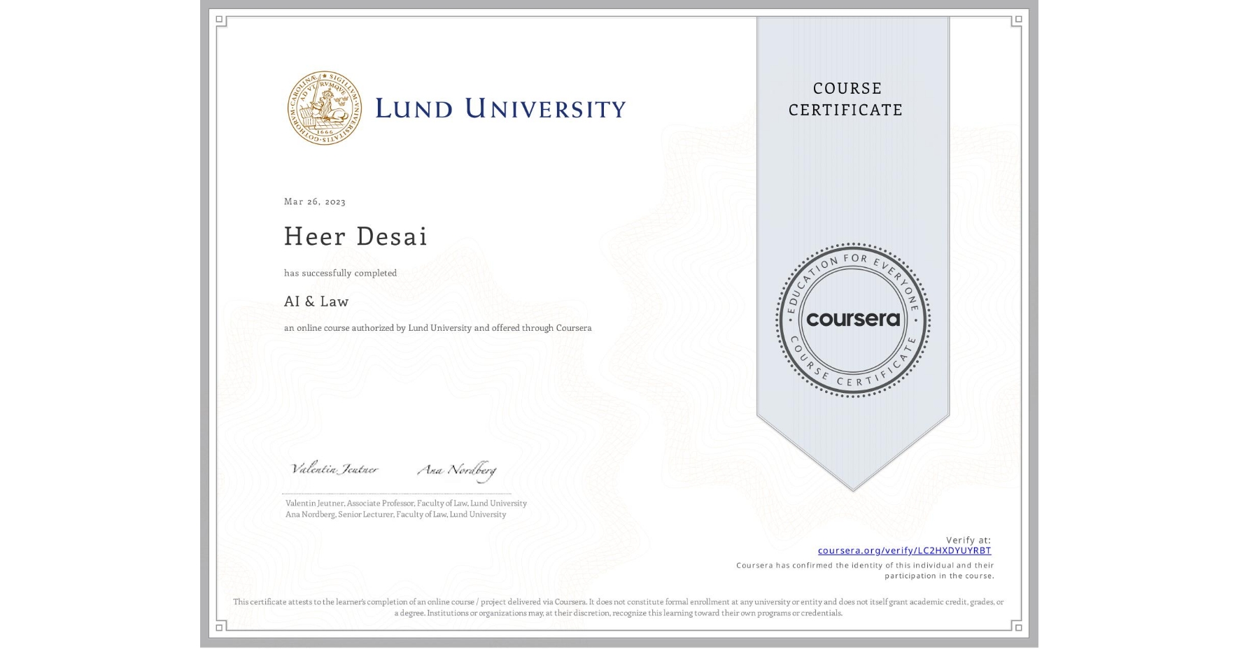 View certificate for Heer Desai, AI & Law , an online non-credit course authorized by Lund University and offered through Coursera