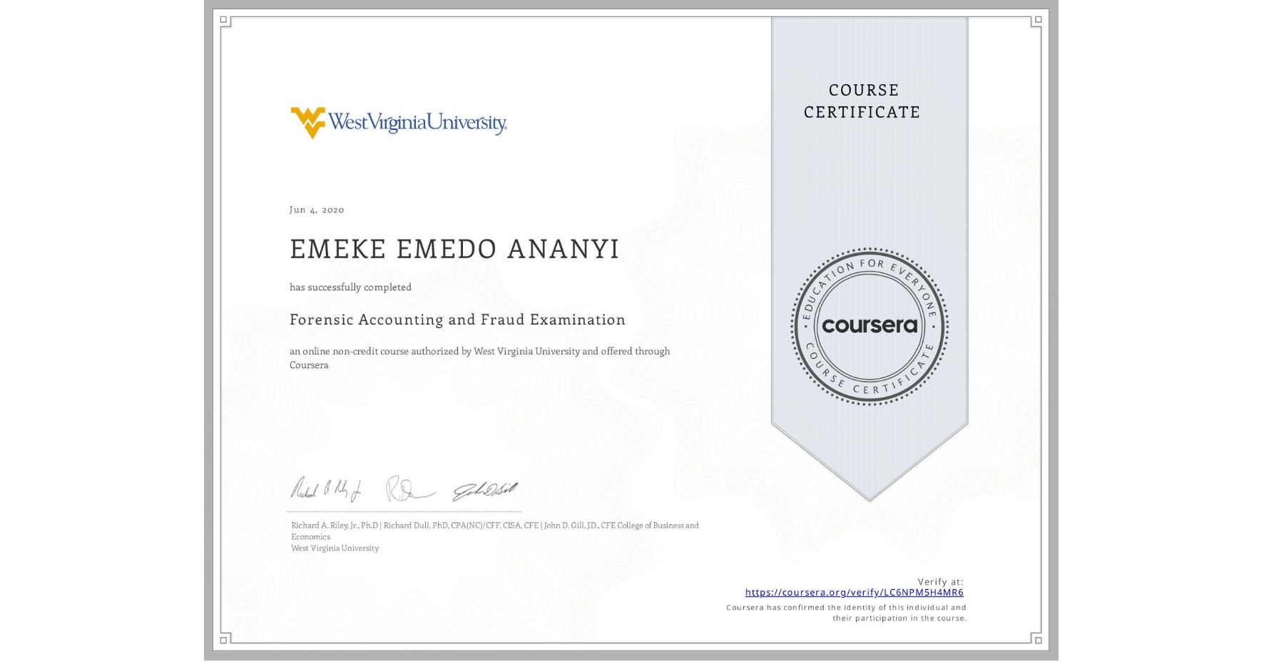 View certificate for EMEKE EMEDO ANANYI, Forensic Accounting and Fraud Examination, an online non-credit course authorized by West Virginia University and offered through Coursera