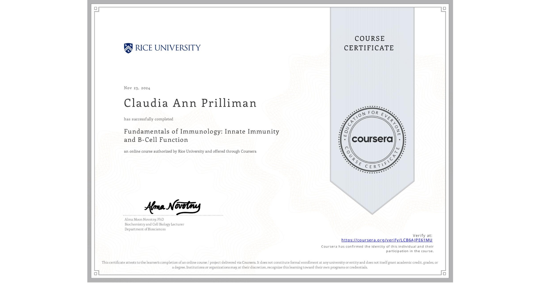 View certificate for Claudia Ann Prilliman, Fundamentals of Immunology: Innate Immunity and B-Cell Function, an online non-credit course authorized by Rice University and offered through Coursera