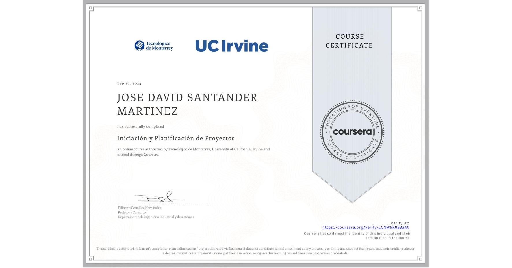View certificate for JOSE DAVID SANTANDER MARTINEZ, Iniciación y Planificación de Proyectos, an online non-credit course authorized by Tecnológico de Monterrey & University of California, Irvine and offered through Coursera