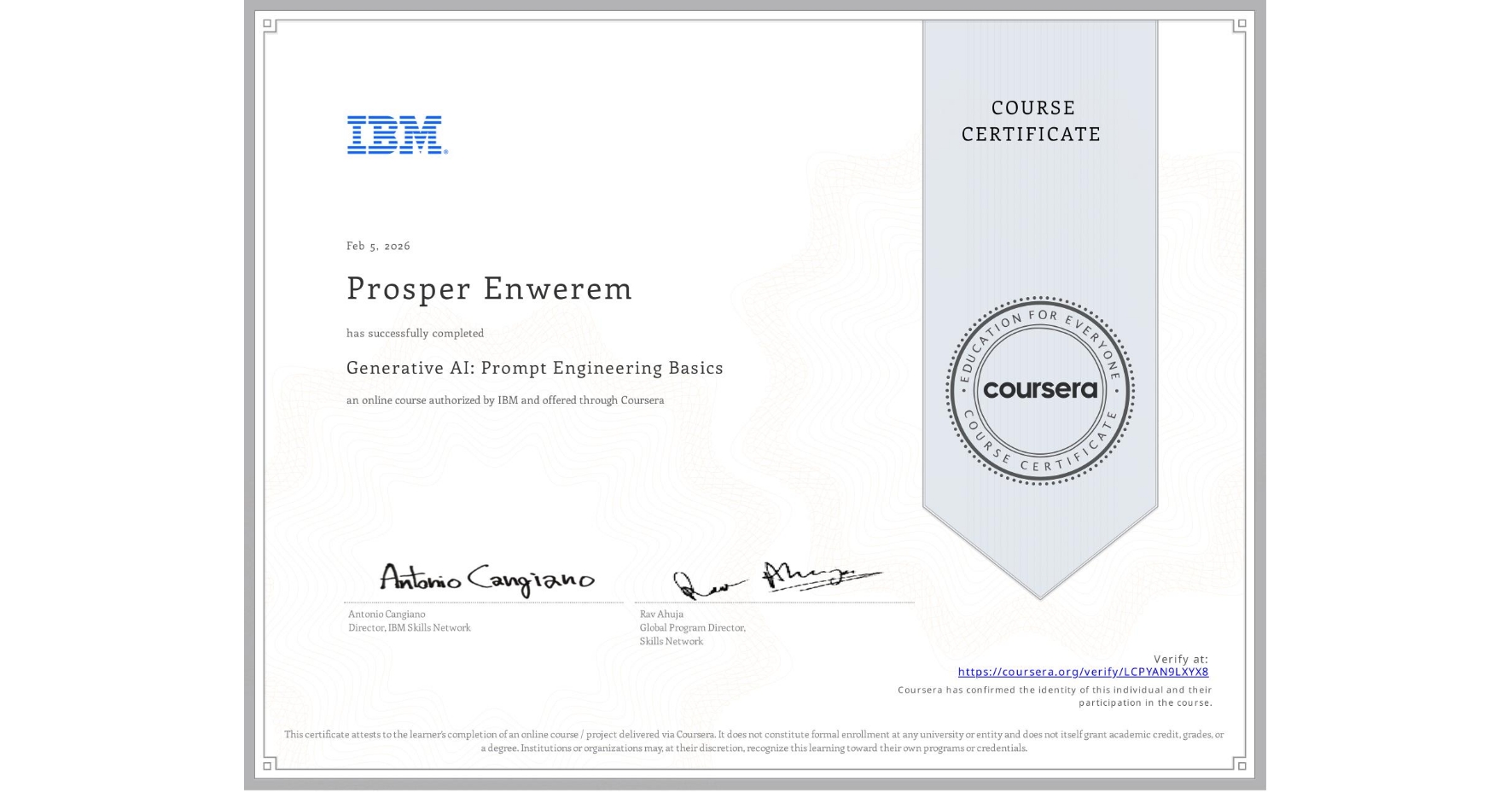 View certificate for Prosper Enwerem, Generative AI: Prompt Engineering Basics, an online non-credit course authorized by IBM and offered through Coursera
