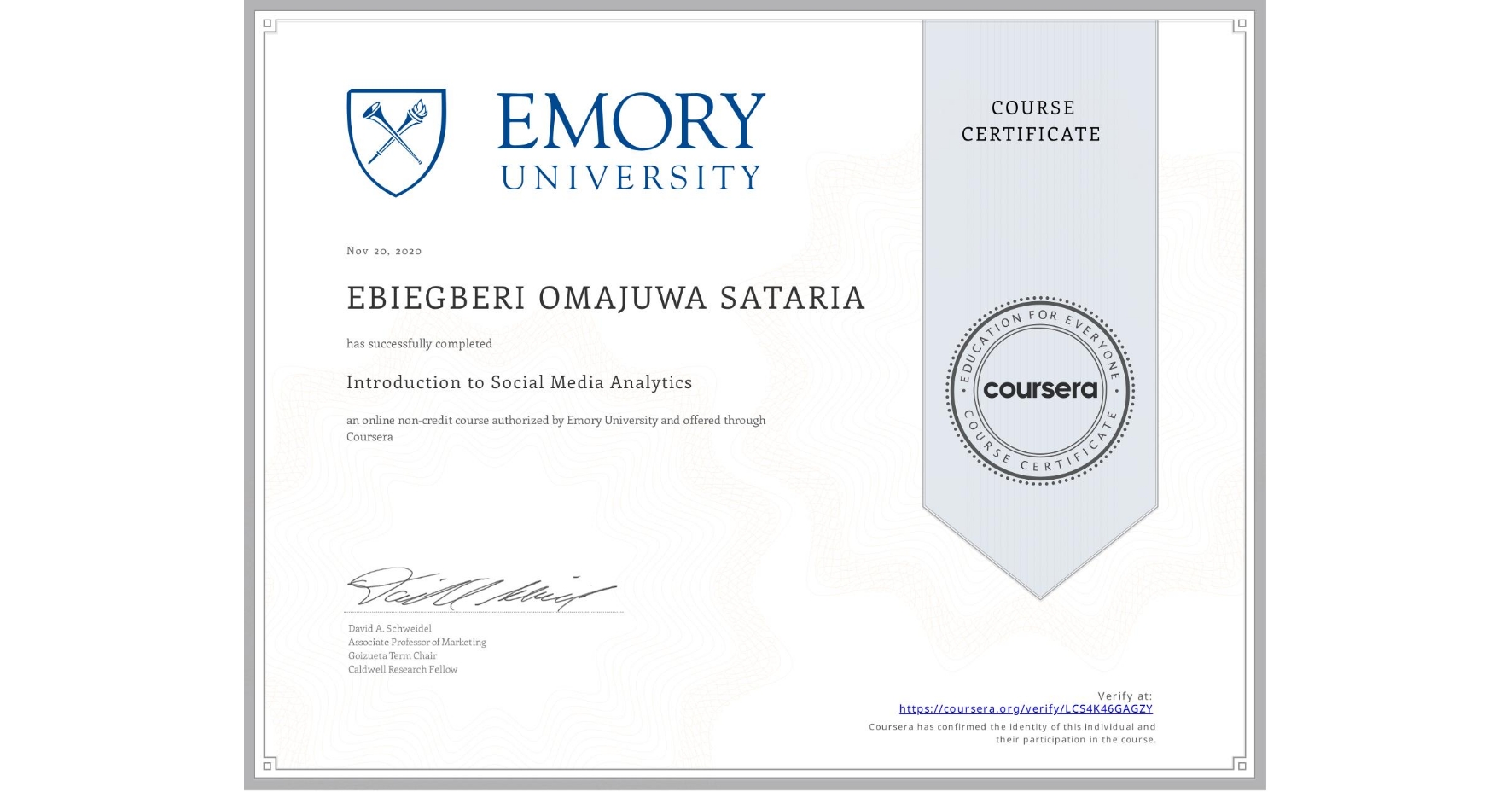 View certificate for EBIEGBERI OMAJUWA  SATARIA, Introduction to Social Media Analytics, an online non-credit course authorized by Emory University and offered through Coursera