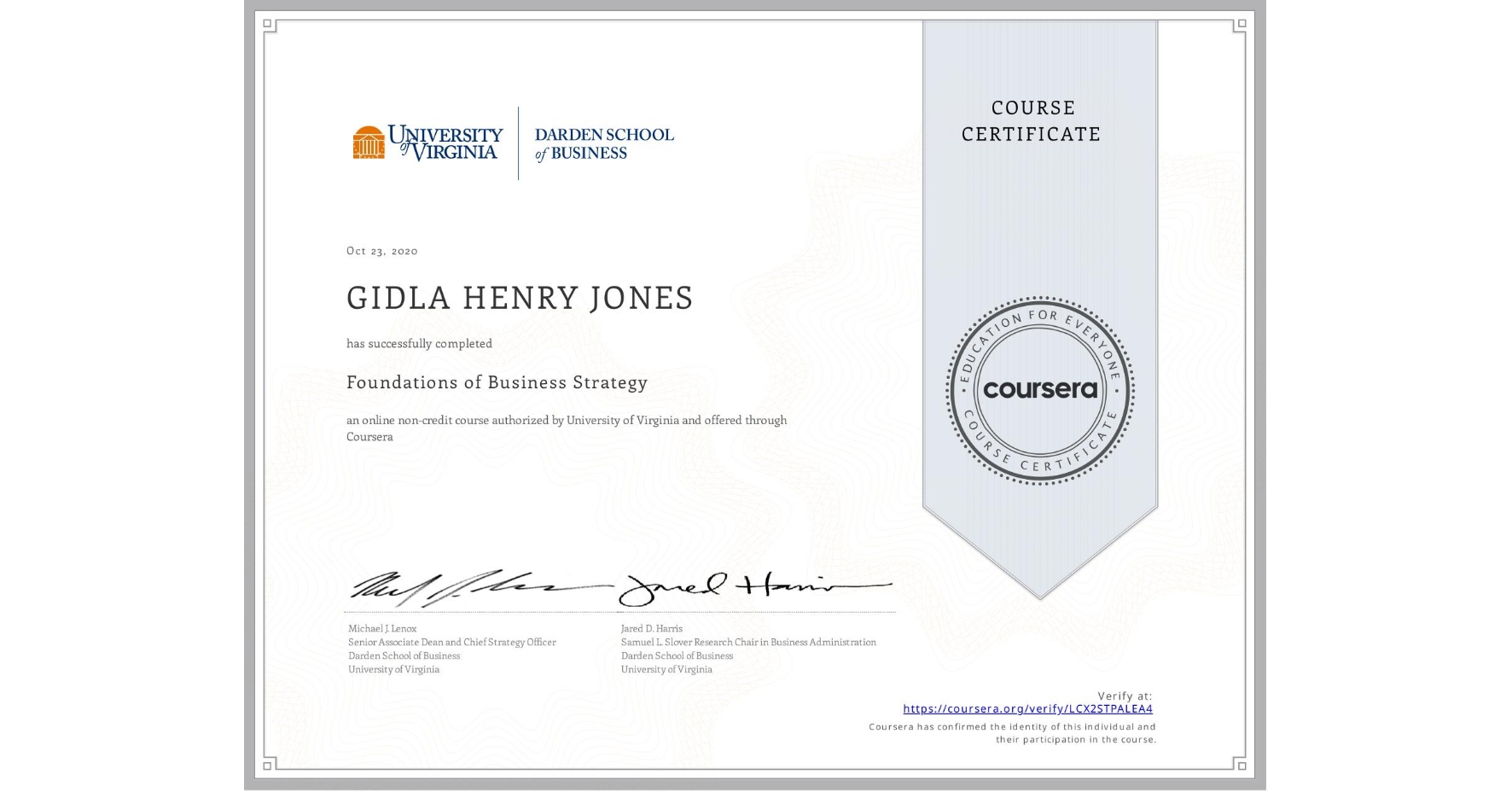 View certificate for GIDLA HENRY  JONES, Foundations of Business Strategy, an online non-credit course authorized by University of Virginia and offered through Coursera