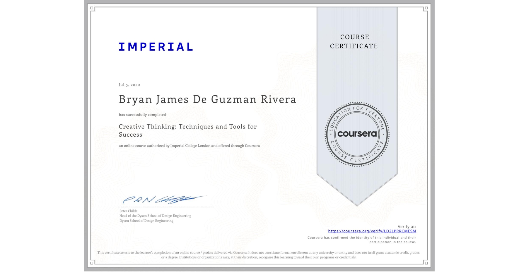 View certificate for Bryan James De Guzman Rivera, Creative Thinking: Techniques and Tools for Success, an online non-credit course authorized by Imperial College London and offered through Coursera