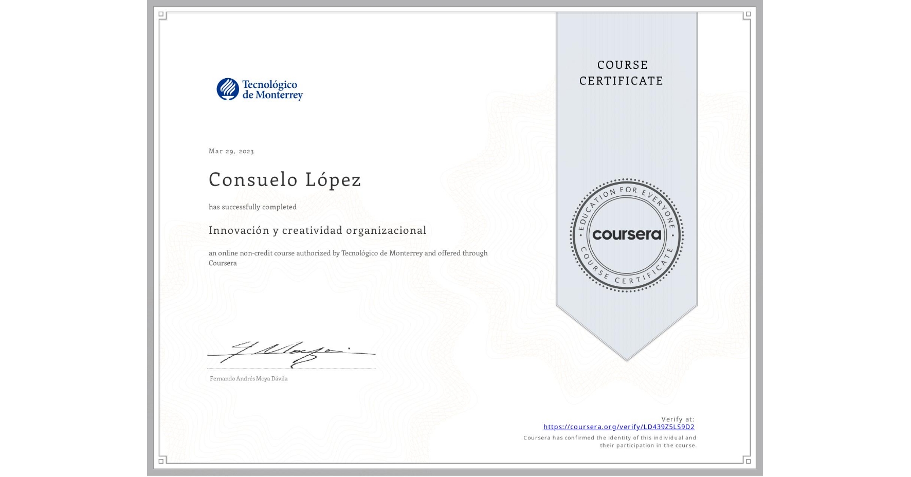 View certificate for Consuelo López, Innovación y creatividad organizacional, an online non-credit course authorized by Tecnológico de Monterrey and offered through Coursera