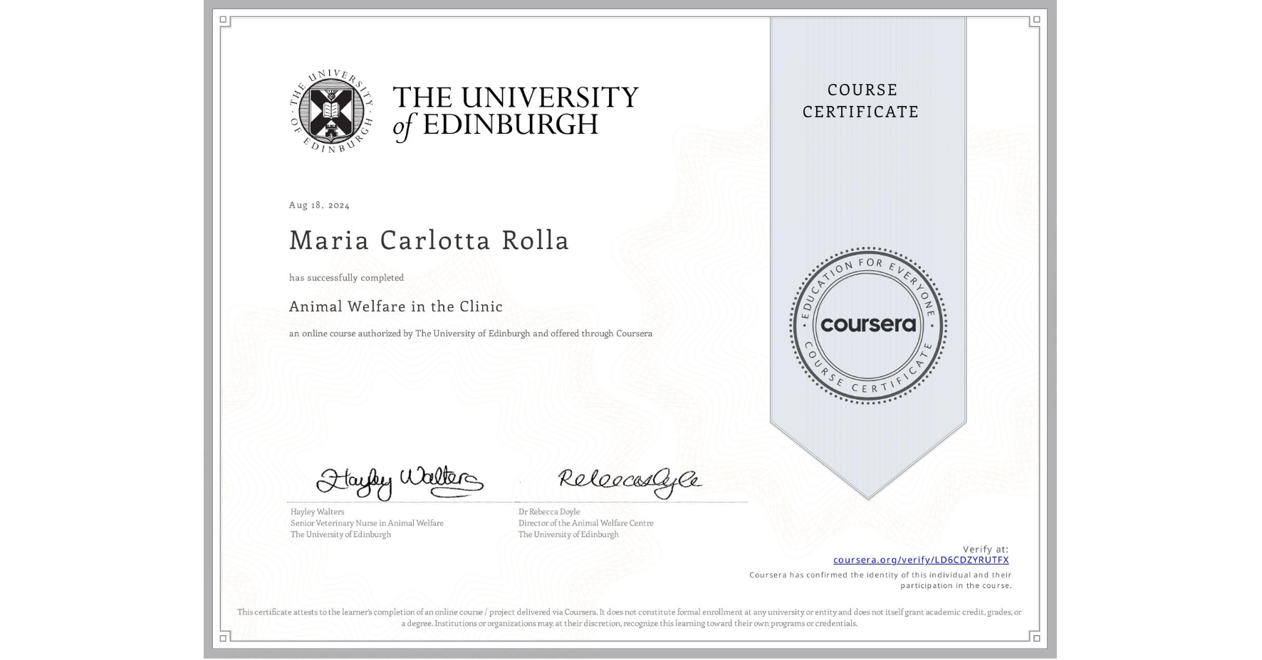 View certificate for Maria Carlotta  Rolla, Animal Welfare in the Clinic, an online non-credit course authorized by The University of Edinburgh and offered through Coursera