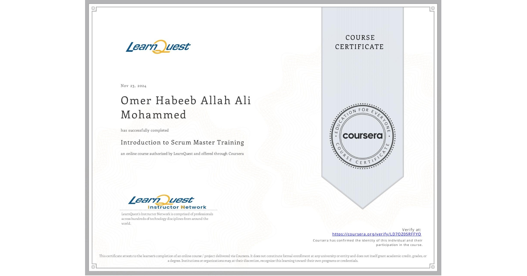 View certificate for Omer Habeeb Allah Ali Mohammed, Introduction to Scrum Master Training, an online non-credit course authorized by LearnQuest and offered through Coursera