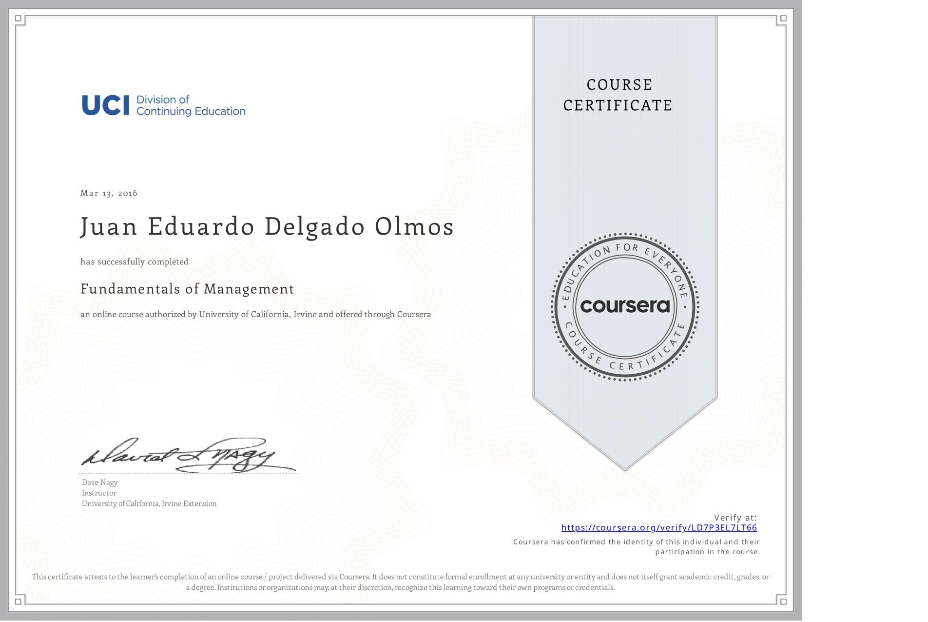 View certificate for Juan Eduardo Delgado Olmos, Fundamentals of Management, an online non-credit course authorized by University of California, Irvine and offered through Coursera
