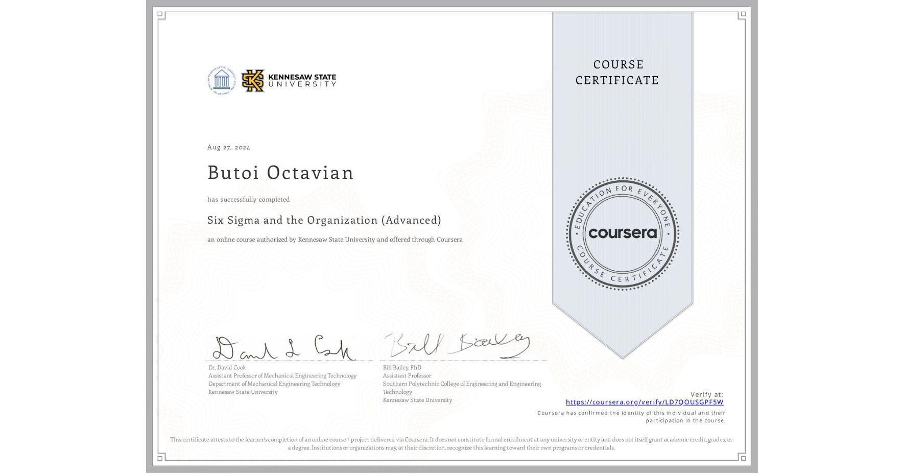 View certificate for Butoi Octavian, Six Sigma and the Organization (Advanced), an online non-credit course authorized by Kennesaw State University and offered through Coursera