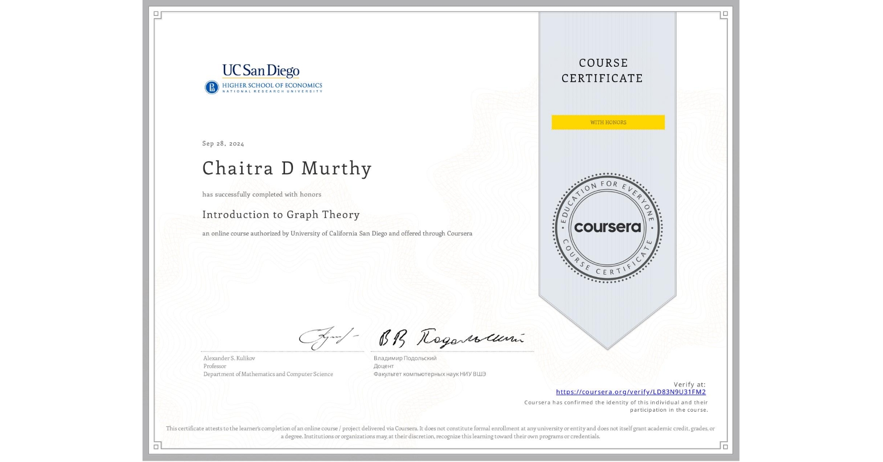 View certificate for Chaitra D Murthy, Introduction to Graph Theory, an online non-credit course authorized by University of California San Diego and offered through Coursera