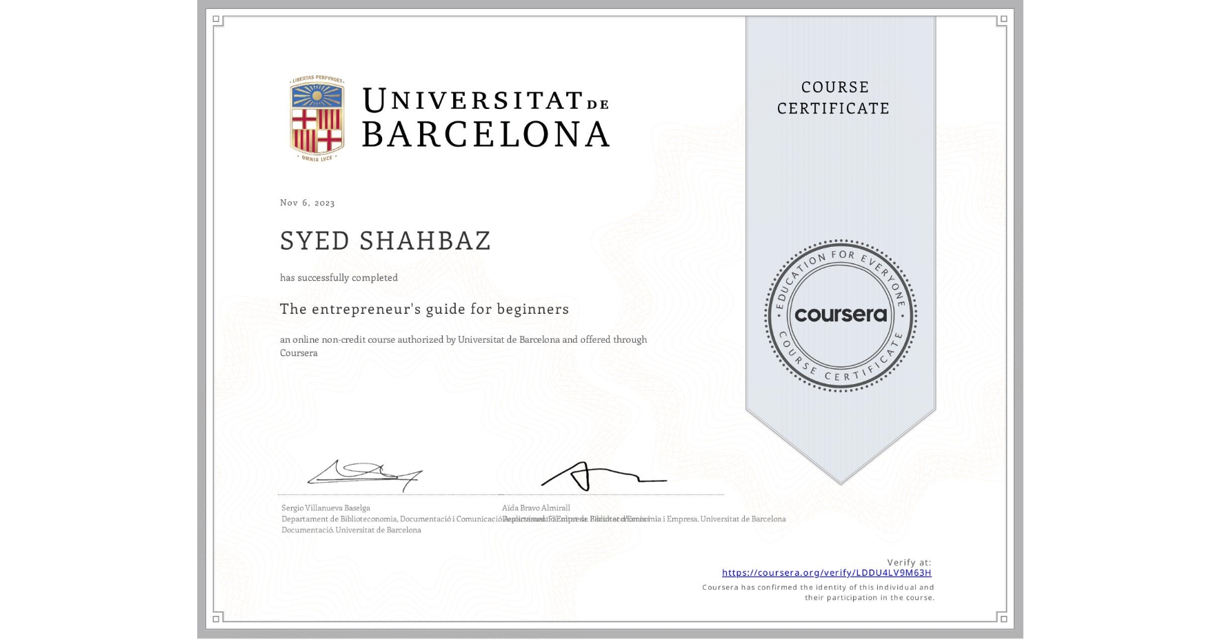 View certificate for SYED SHAHBAZ, The entrepreneur's guide for beginners, an online non-credit course authorized by Universitat de Barcelona and offered through Coursera