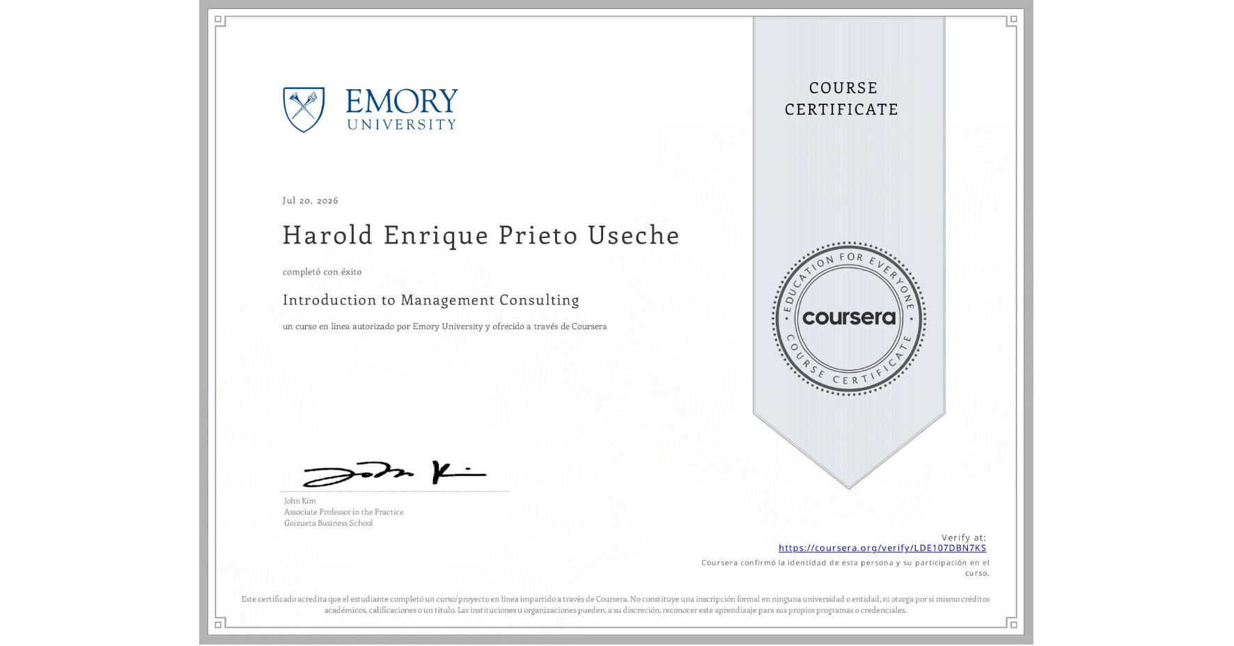 View certificate for Harold Enrique Prieto Useche , Introduction to Management Consulting, an online non-credit course authorized by Emory University and offered through Coursera