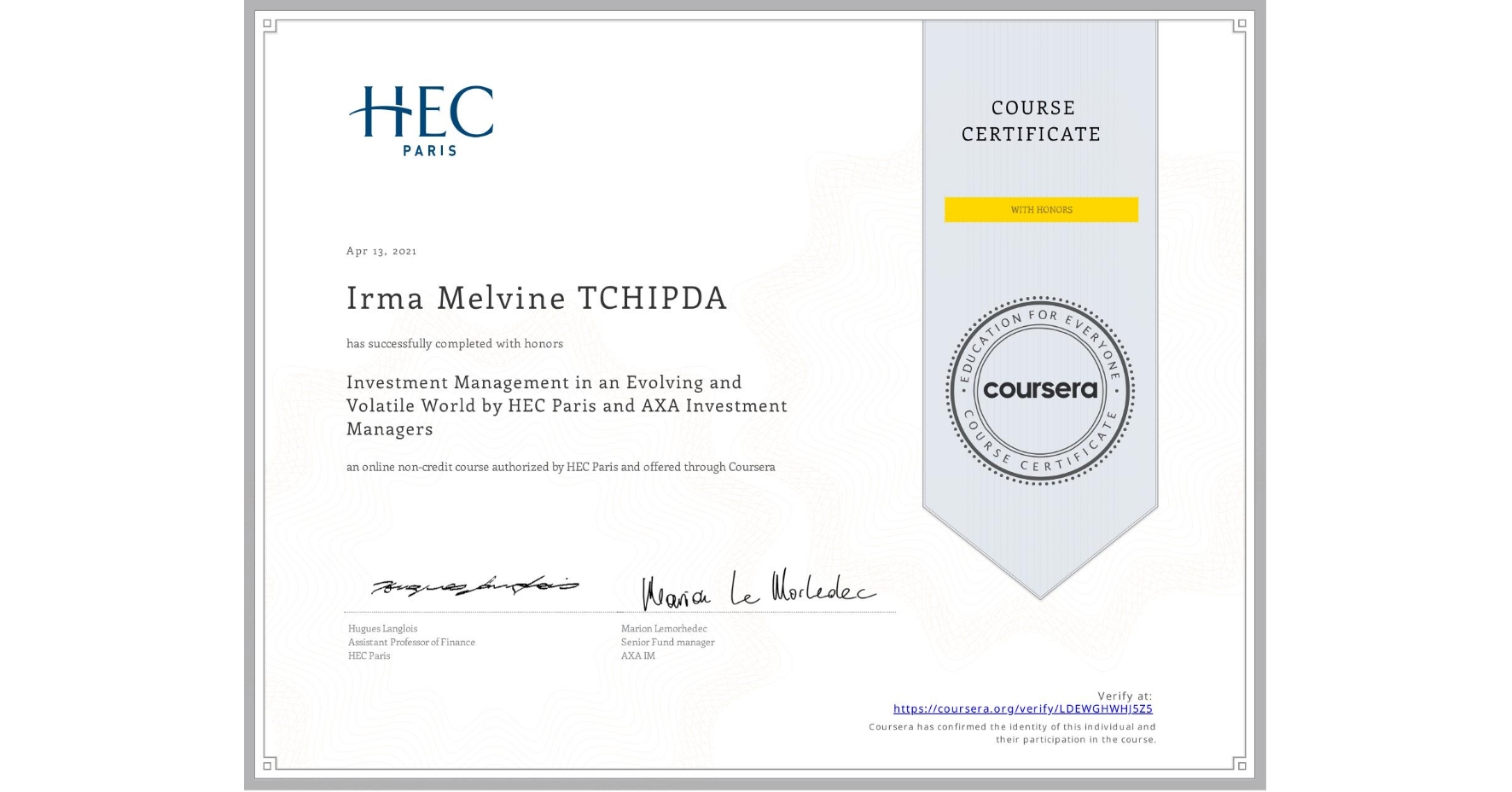 View certificate for Irma Melvine TCHIPDA, Investment Management in an Evolving and Volatile World by HEC Paris and AXA Investment Managers, an online non-credit course authorized by HEC Paris and offered through Coursera