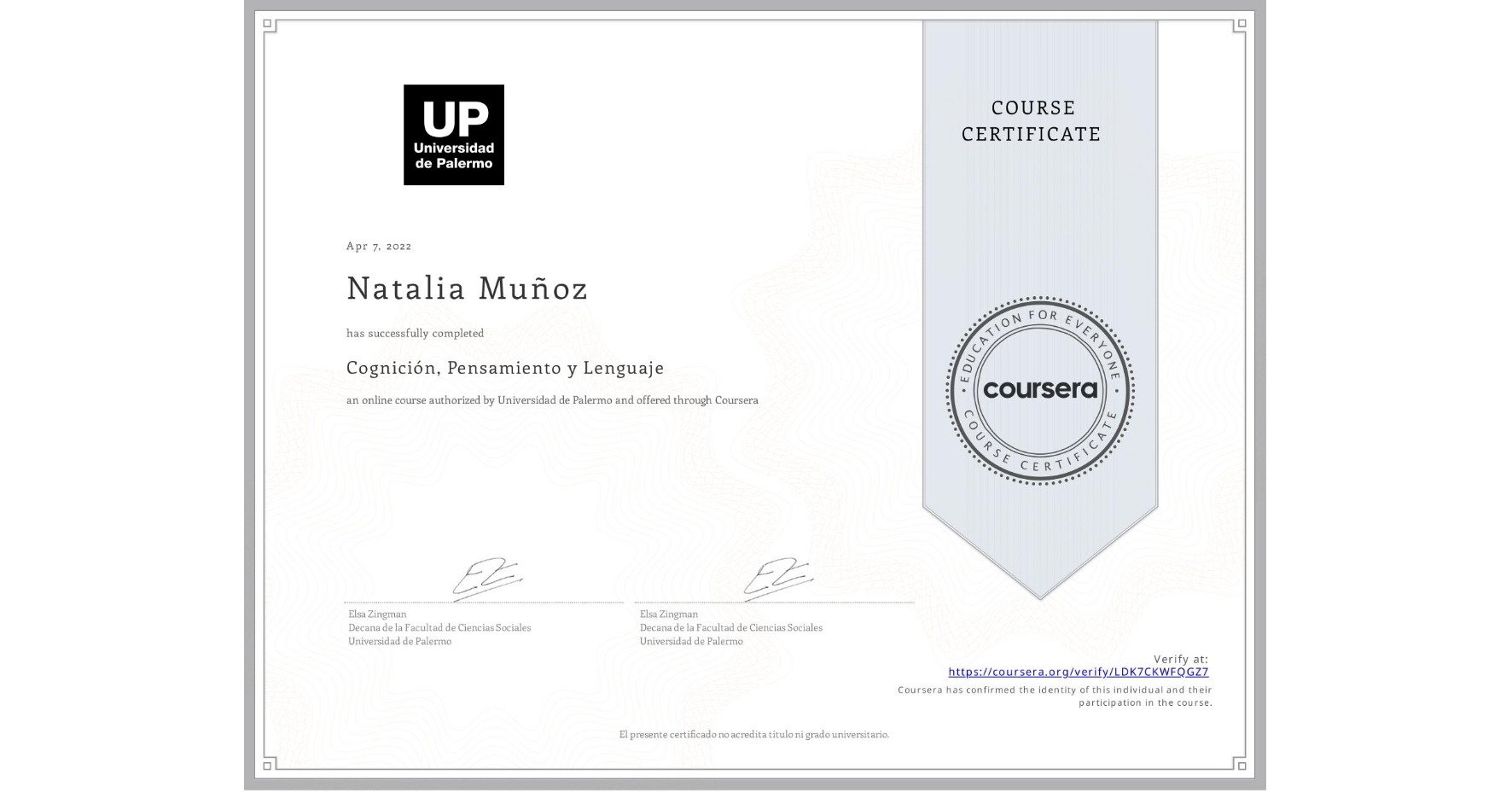 View certificate for Natalia Muñoz, Cognición, Pensamiento y Lenguaje, an online non-credit course authorized by Universidad de Palermo and offered through Coursera