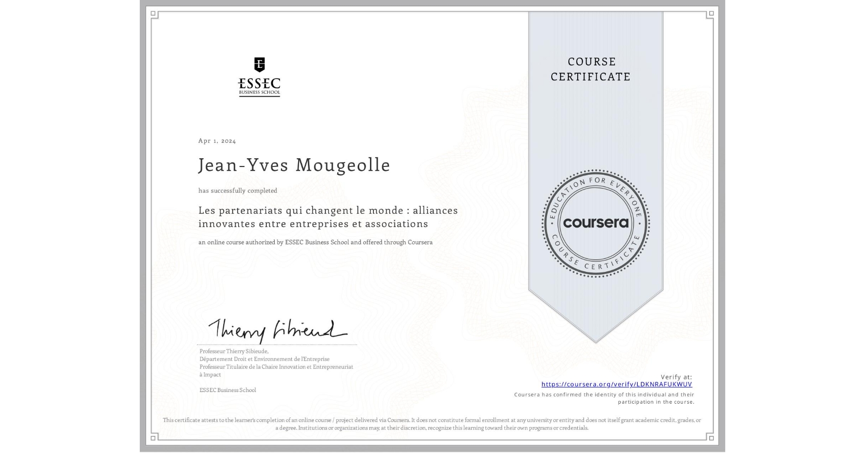View certificate for Jean-Yves Mougeolle, Les partenariats qui changent le monde : alliances innovantes entre entreprises et associations, an online non-credit course authorized by ESSEC Business School and offered through Coursera