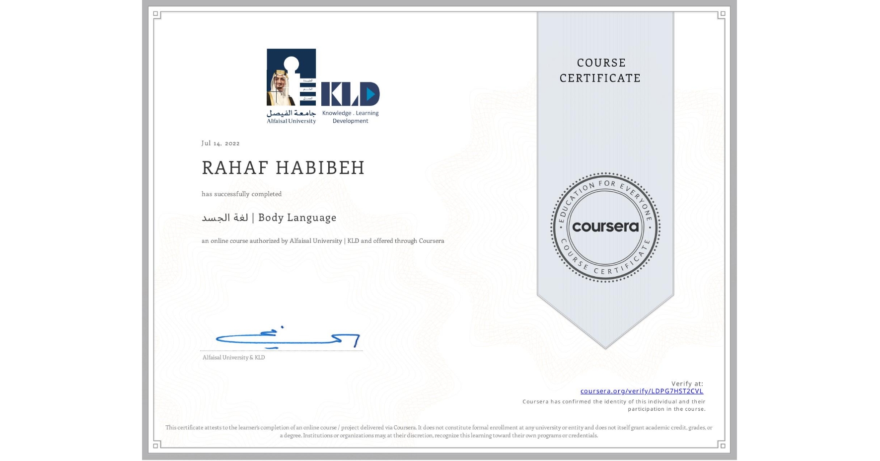 View certificate for RAHAF HABIBEH, لغة الجسد | Body Language, an online non-credit course authorized by Alfaisal University | KLD and offered through Coursera