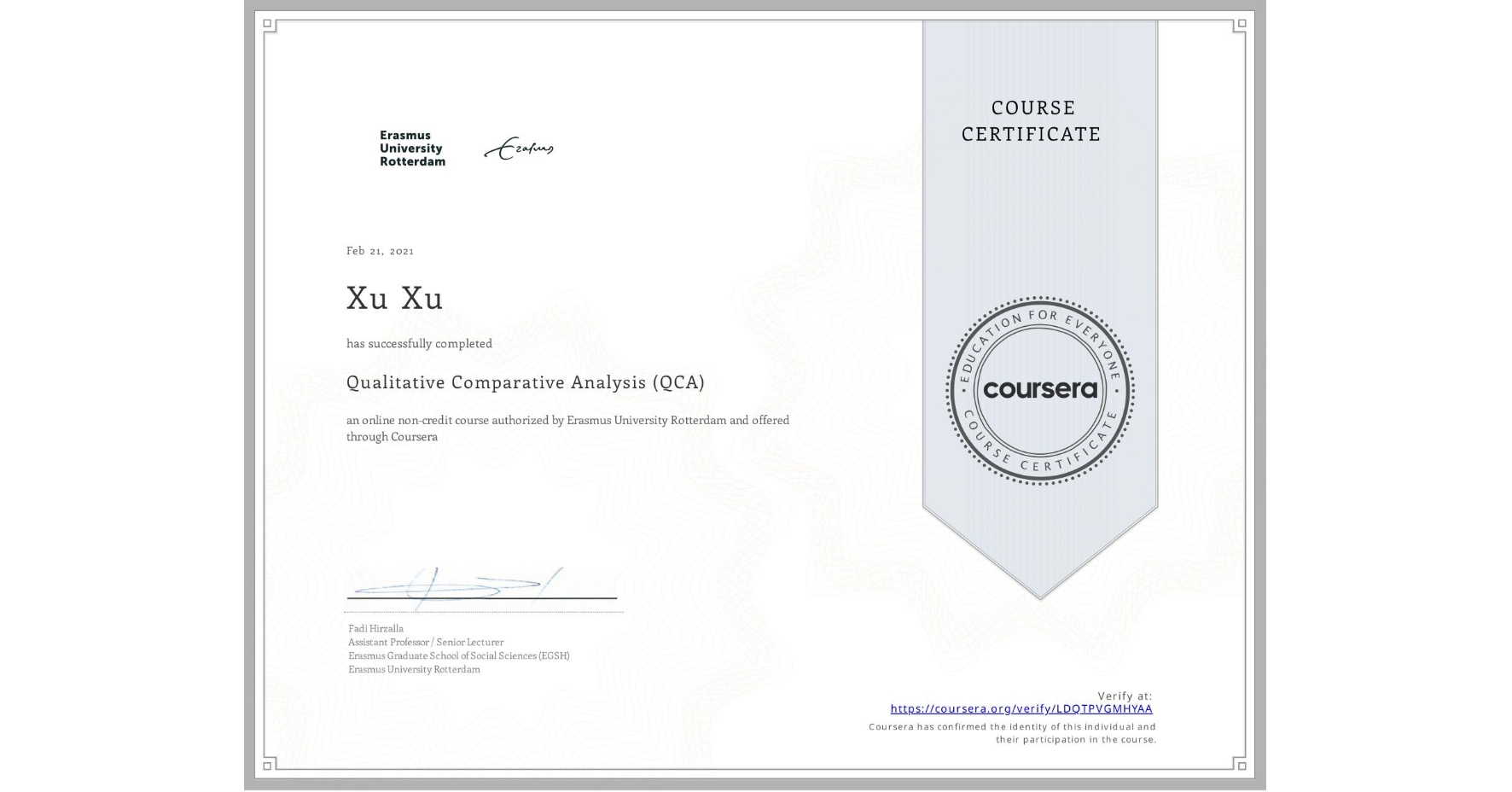 View certificate for Xu Xu, Qualitative Comparative Analysis (QCA), an online non-credit course authorized by Erasmus University Rotterdam and offered through Coursera