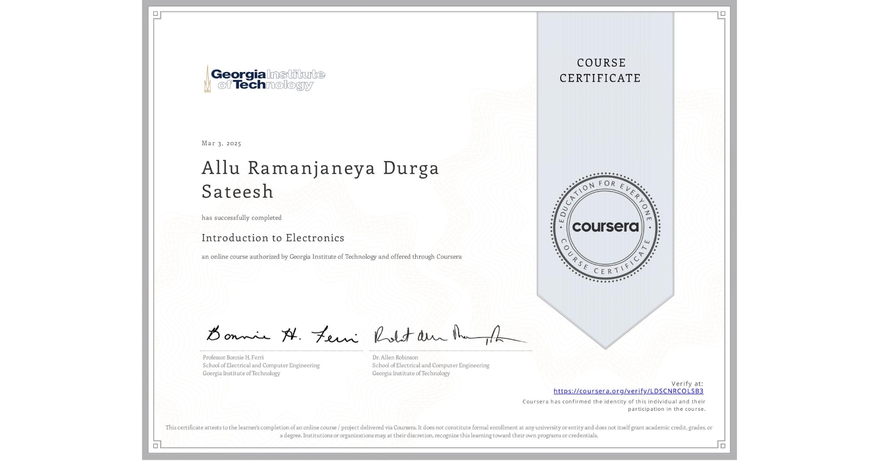 View certificate for Allu Ramanjaneya Durga Sateesh, Introduction to Electronics, an online non-credit course authorized by Georgia Institute of Technology and offered through Coursera