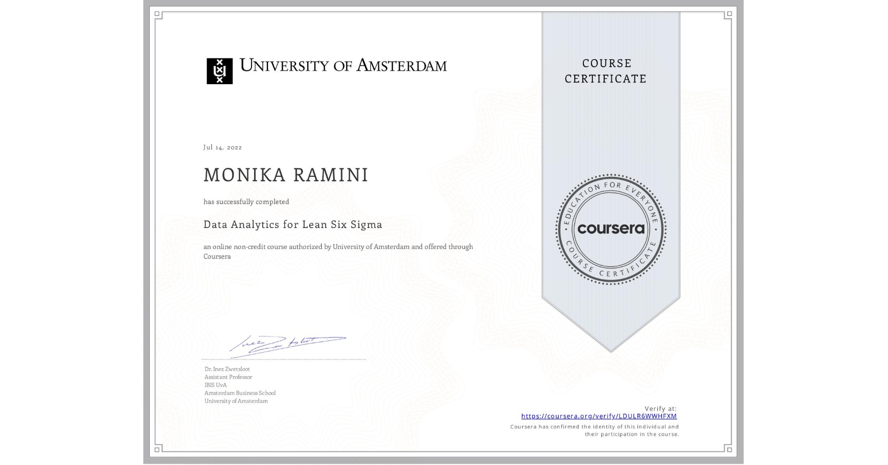 View certificate for MONIKA RAMINI, Data Analytics for Lean Six Sigma, an online non-credit course authorized by University of Amsterdam and offered through Coursera