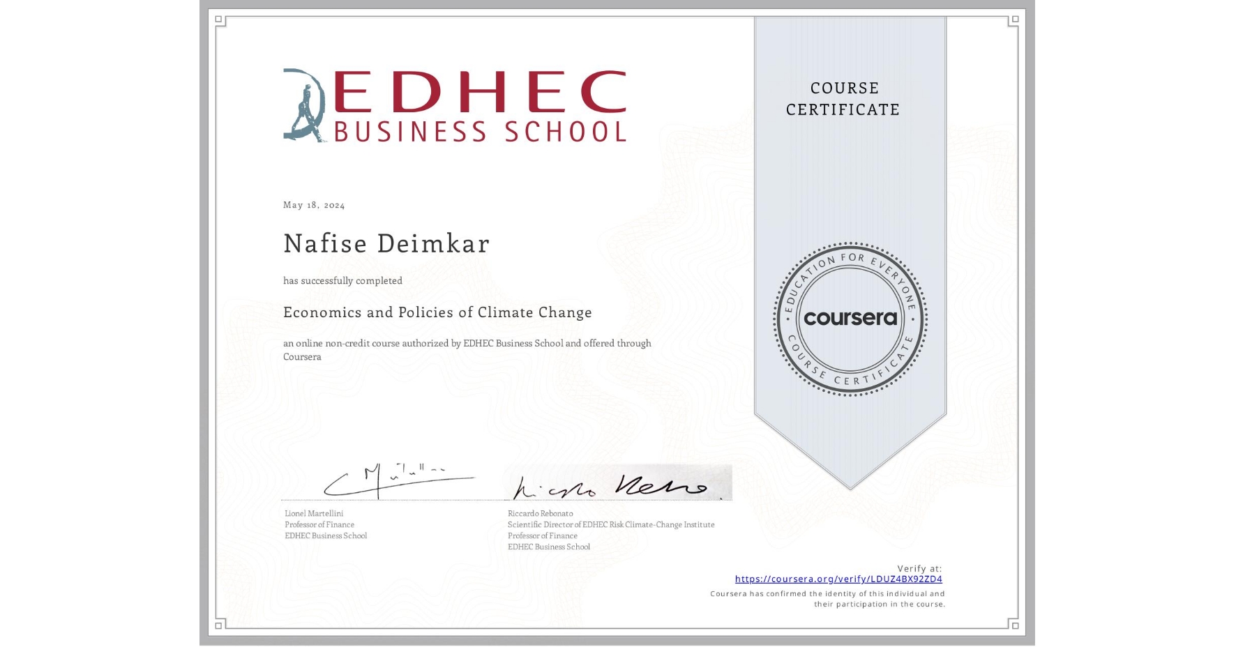 View certificate for Nafise Deimkar, Economics and Policies of Climate Change, an online non-credit course authorized by EDHEC Business School and offered through Coursera