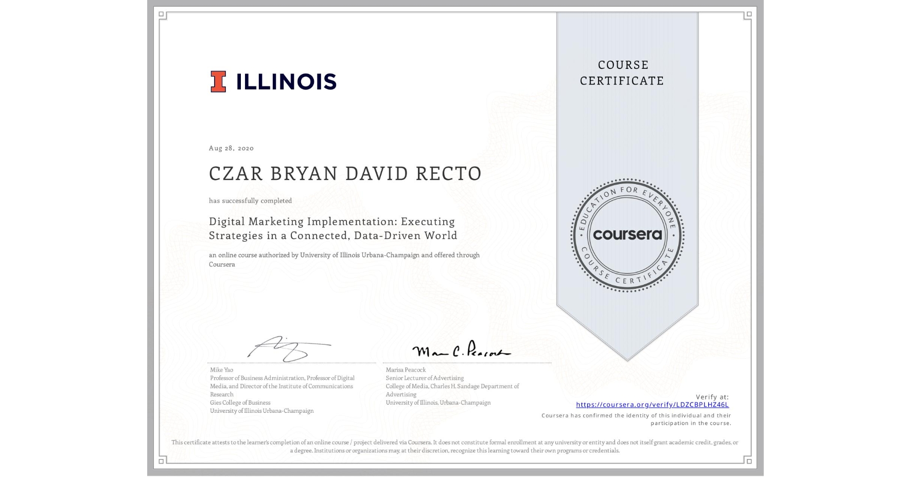 View certificate for CZAR BRYAN DAVID  RECTO, Digital Marketing Implementation: Executing Strategies in a Connected, Data-Driven World, an online non-credit course authorized by University of Illinois Urbana-Champaign and offered through Coursera