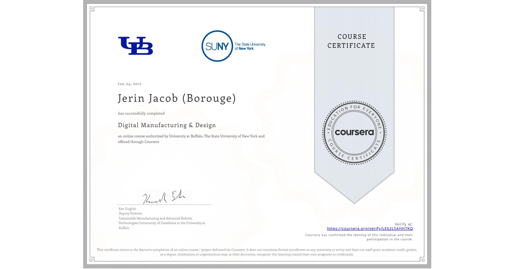 View certificate for Jerin Jacob (Borouge), Digital Manufacturing & Design, an online non-credit course authorized by University at Buffalo & The State University of New York and offered through Coursera