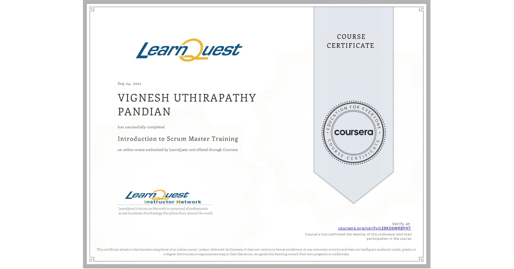 View certificate for VIGNESH UTHIRAPATHY PANDIAN, Introduction to Scrum Master Training, an online non-credit course authorized by LearnQuest and offered through Coursera