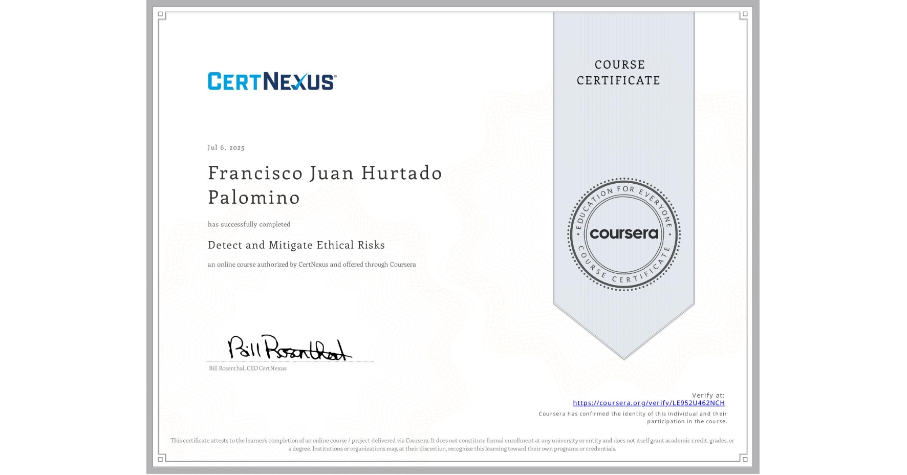 View certificate for Francisco Juan Hurtado Palomino, Detect and Mitigate Ethical Risks, an online non-credit course authorized by CertNexus and offered through Coursera