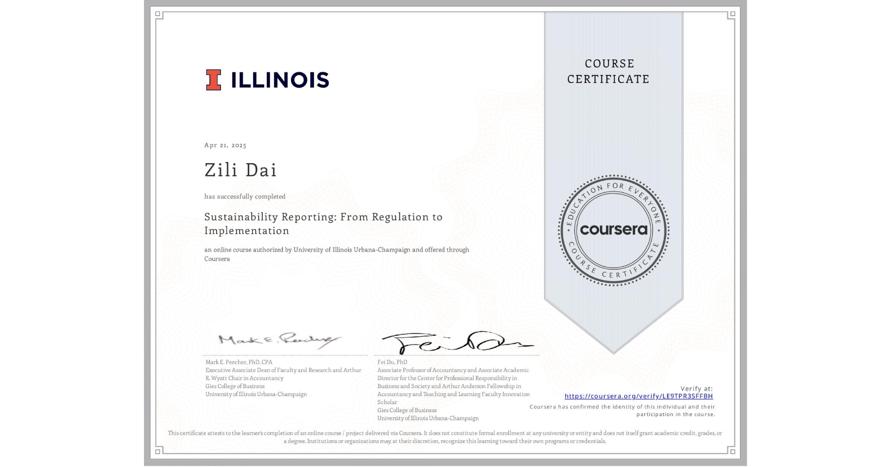 View certificate for Zili Dai, Sustainability Reporting: From Regulation to Implementation, an online non-credit course authorized by University of Illinois Urbana-Champaign and offered through Coursera