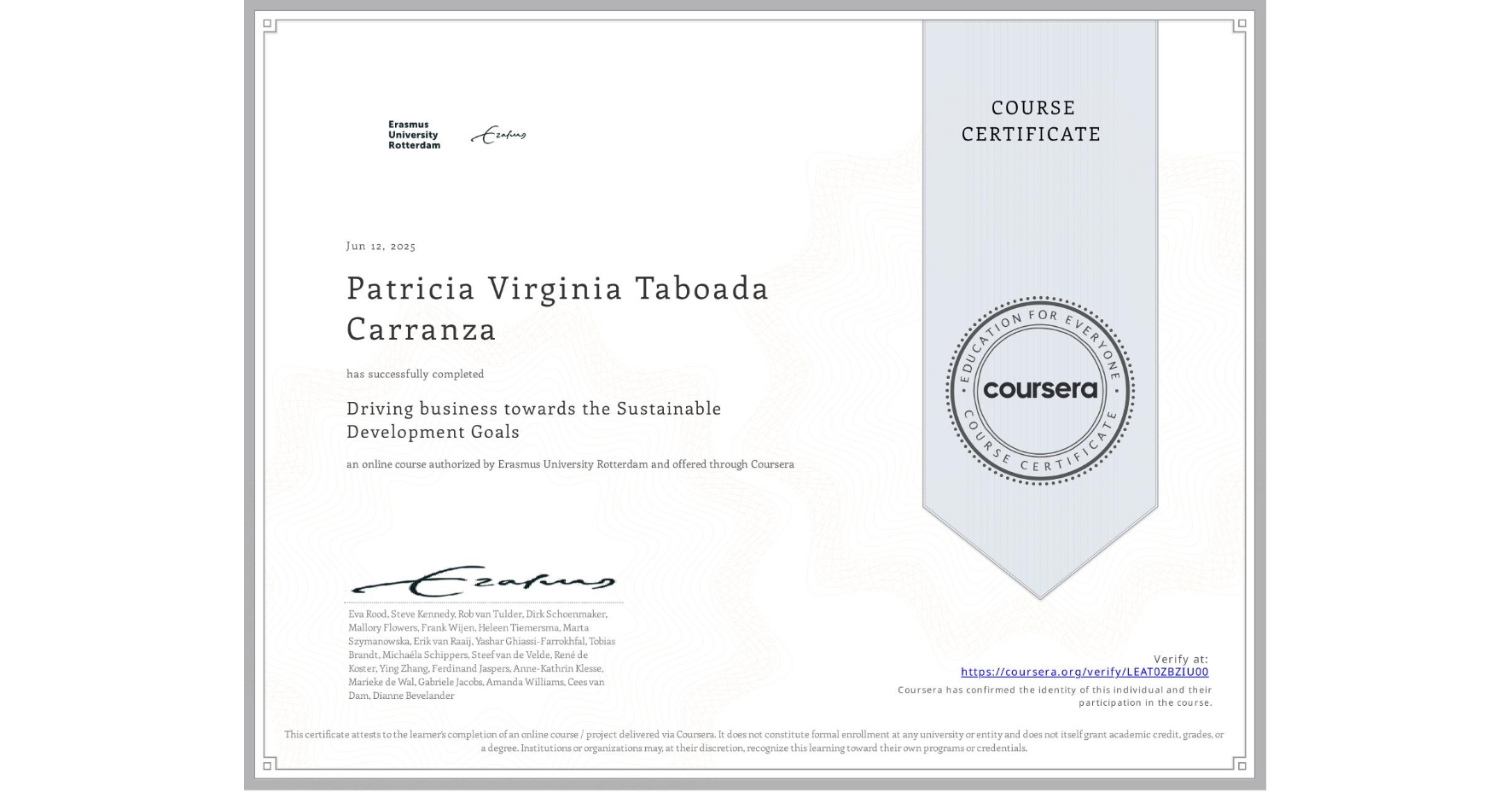 View certificate for Patricia Virginia Taboada Carranza, Driving business towards the Sustainable Development Goals, an online non-credit course authorized by Erasmus University Rotterdam and offered through Coursera