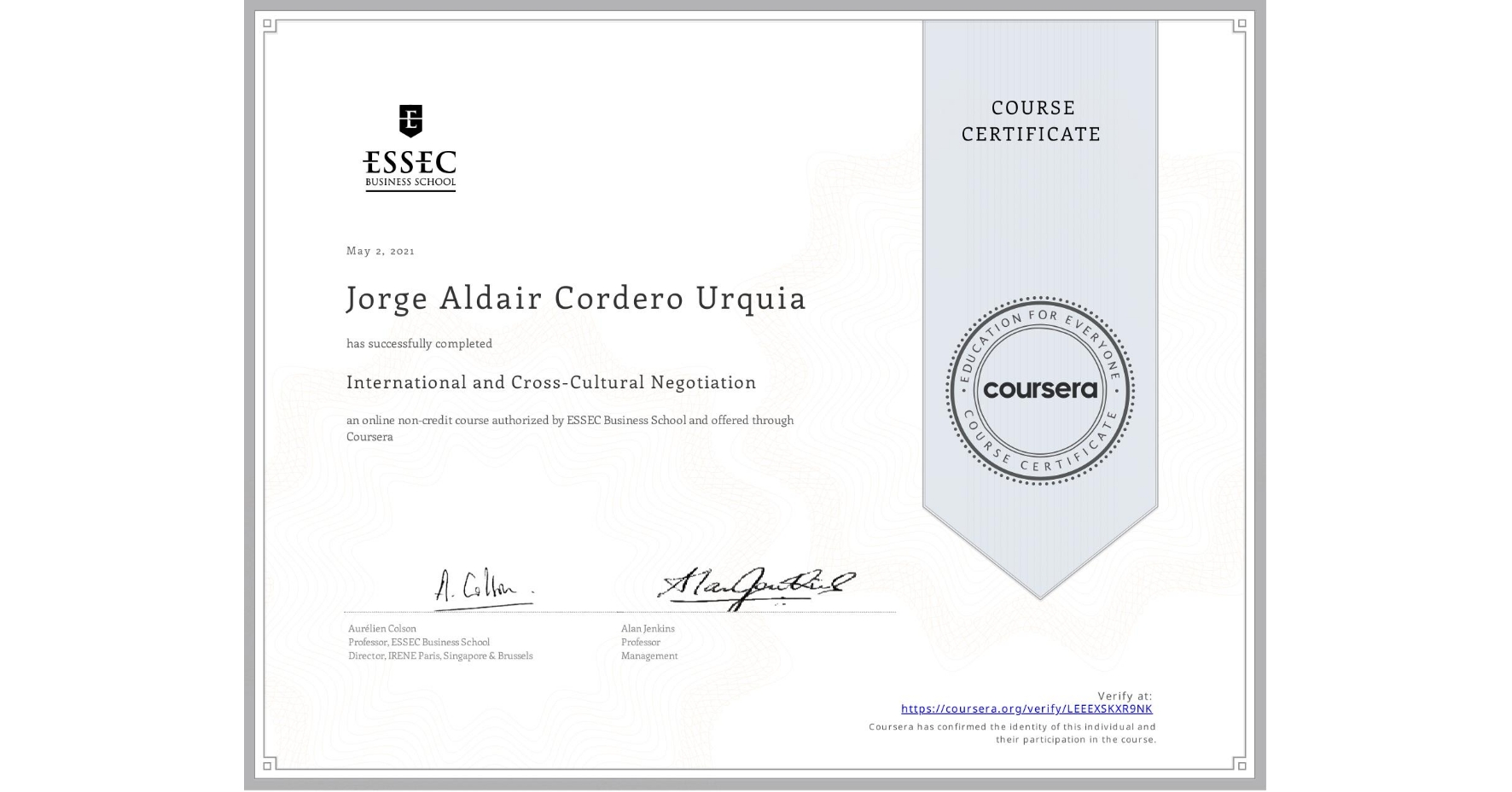 View certificate for Jorge Aldair Cordero Urquia, International and Cross-Cultural Negotiation, an online non-credit course authorized by ESSEC Business School and offered through Coursera