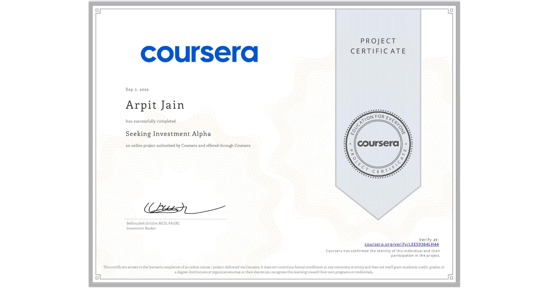 View certificate for Arpit Jain, Seeking Investment Alpha, an online non-credit course authorized by Coursera and offered through Coursera