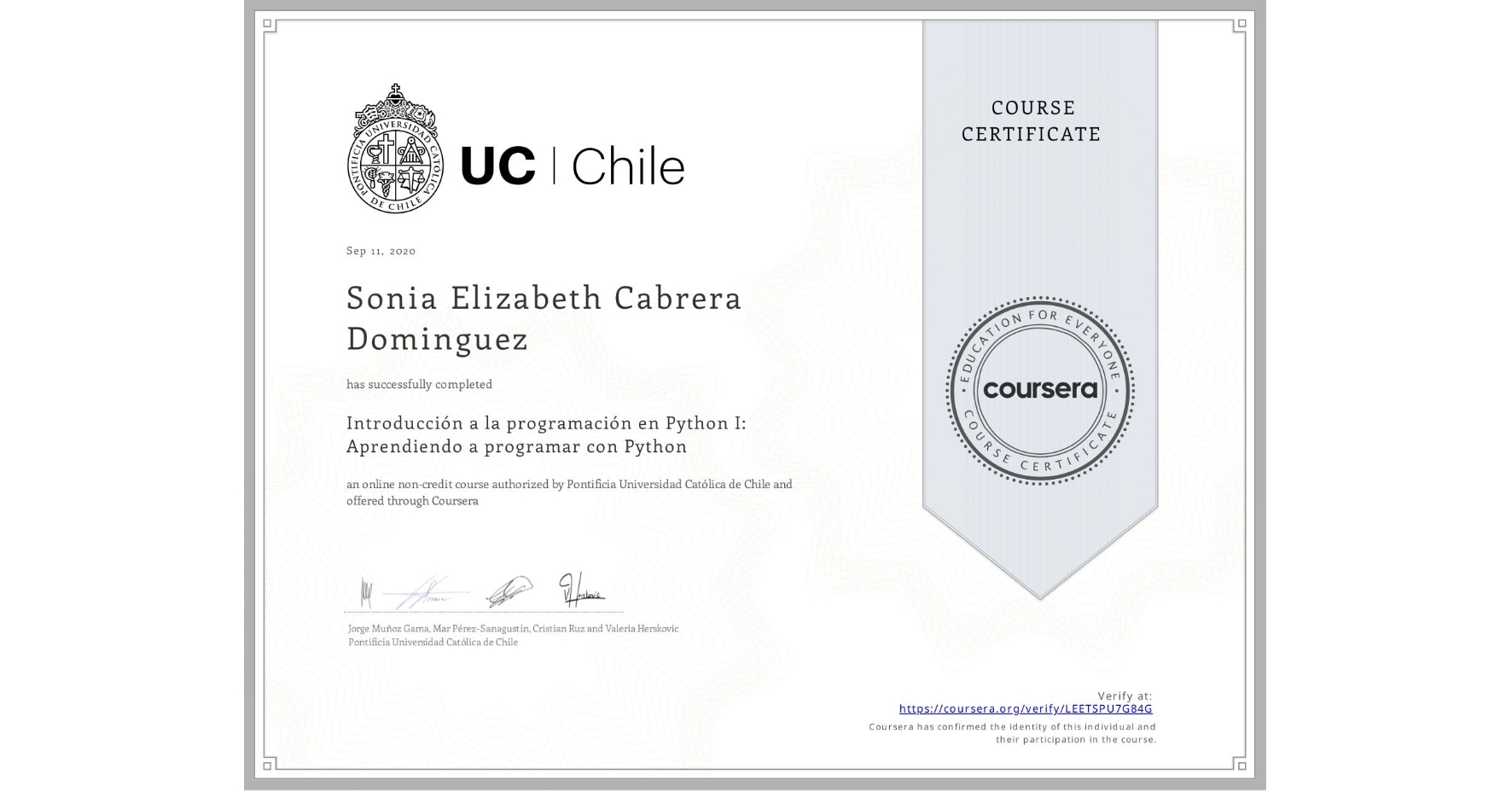 View certificate for Sonia Elizabeth Cabrera Dominguez, Introducción a la programación en Python I: Aprendiendo a programar con Python, an online non-credit course authorized by Pontificia Universidad Católica de Chile and offered through Coursera