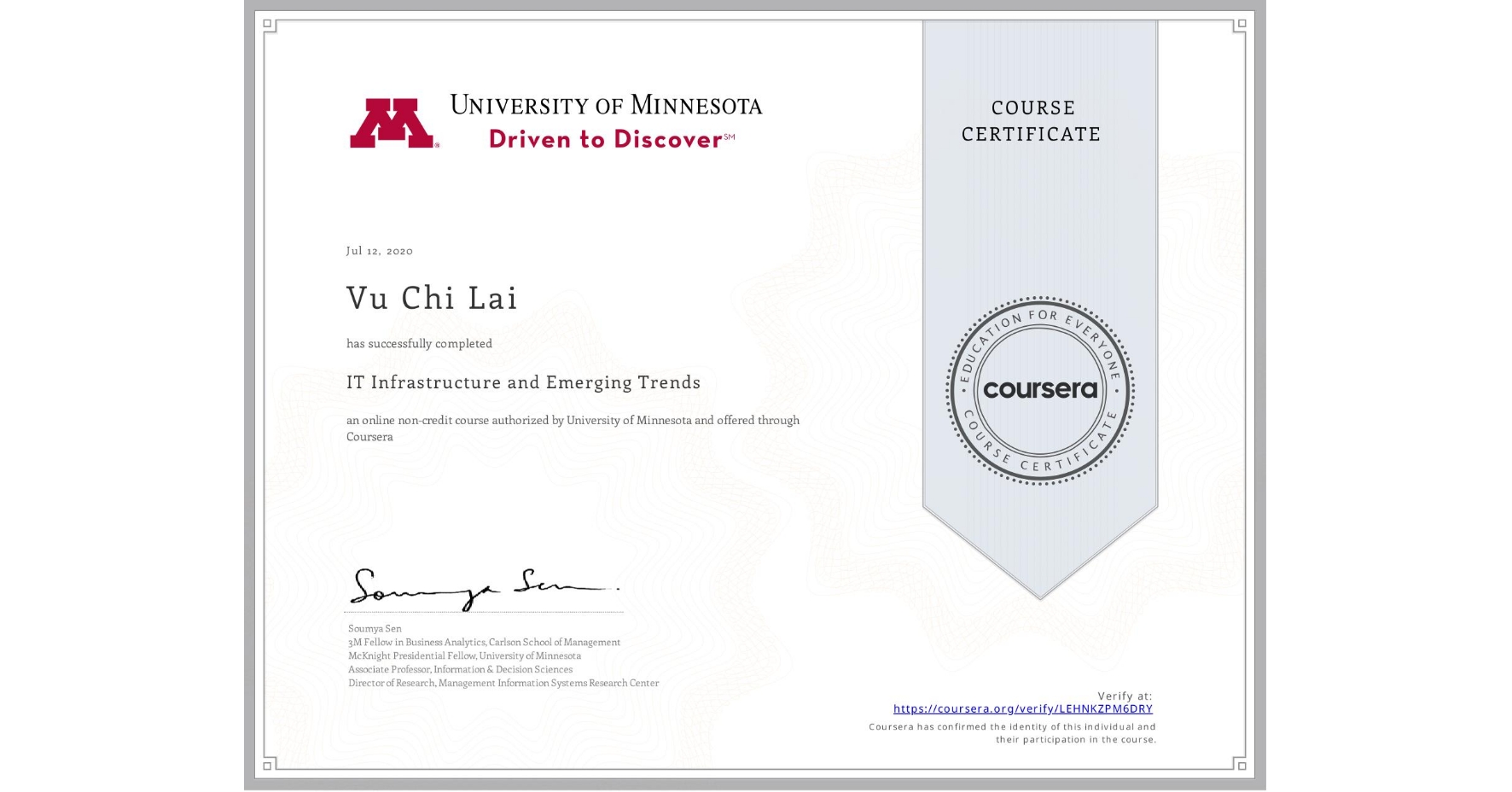 View certificate for Vu Chi Lai, IT Infrastructure and Emerging Trends, an online non-credit course authorized by University of Minnesota and offered through Coursera