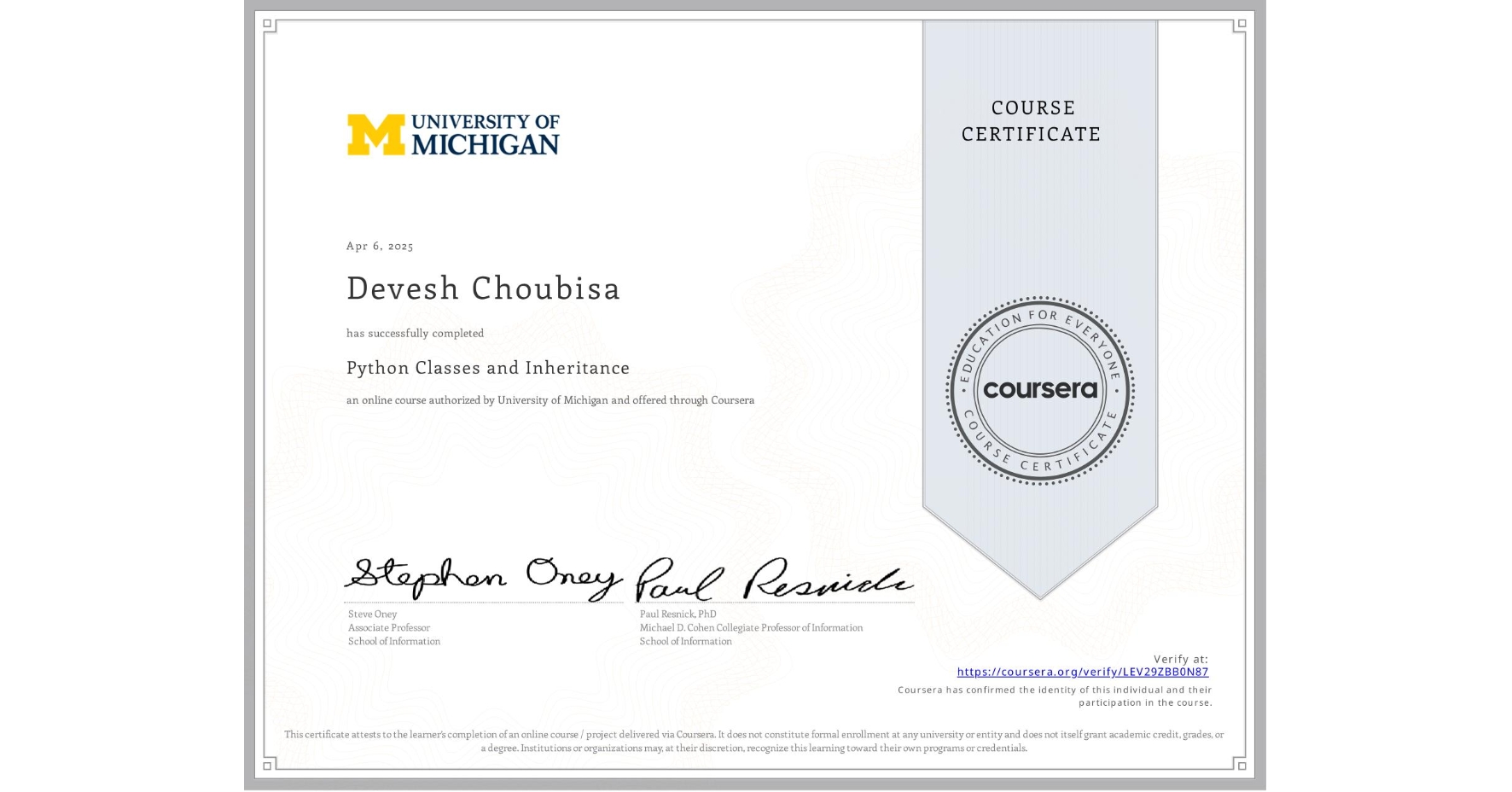 View certificate for Devesh Choubisa, Python Classes and Inheritance, an online non-credit course authorized by University of Michigan and offered through Coursera