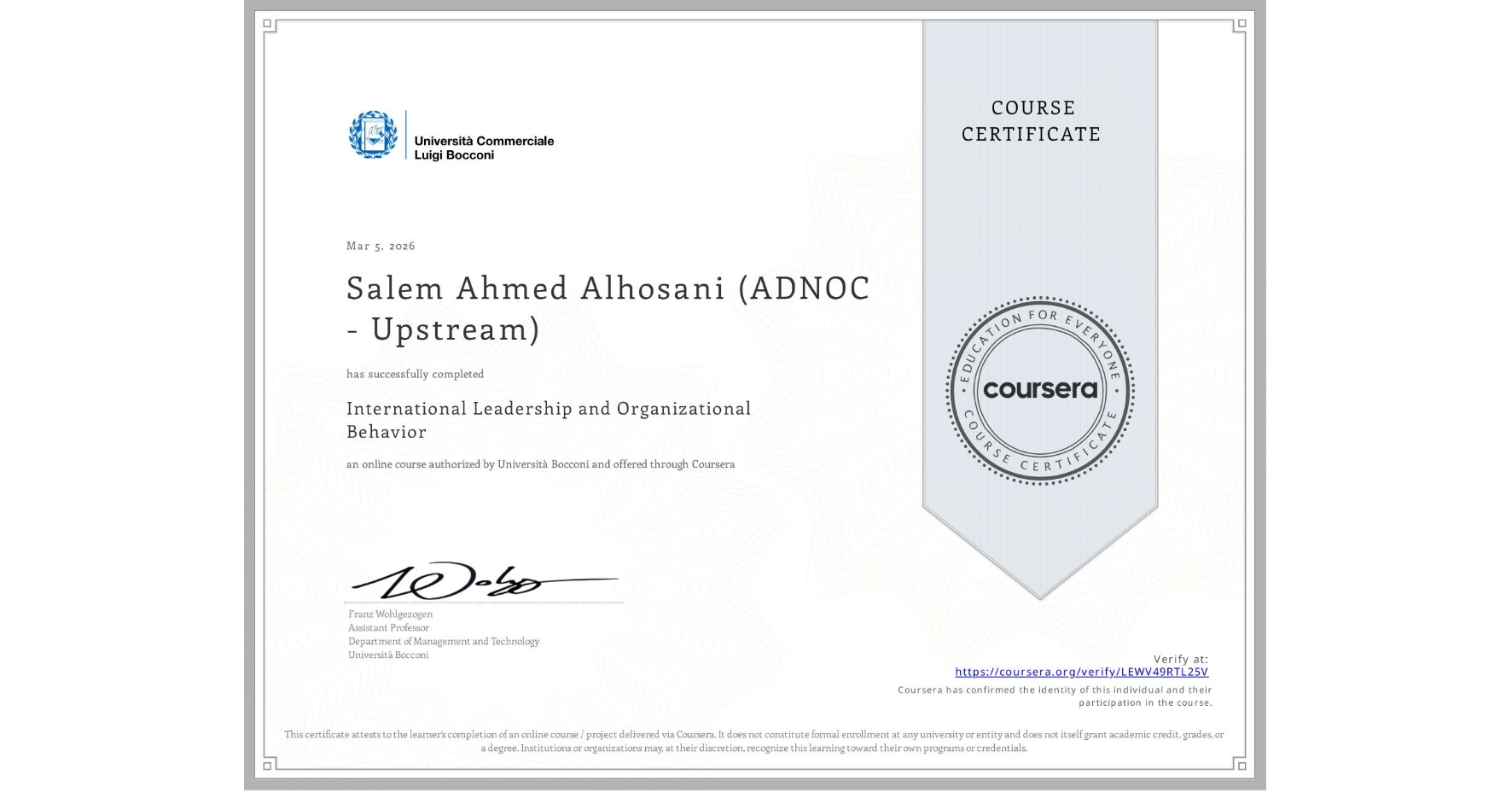 View certificate for Salem Ahmed Alhosani (ADNOC - Upstream), International Leadership and Organizational Behavior, an online non-credit course authorized by Università Bocconi and offered through Coursera