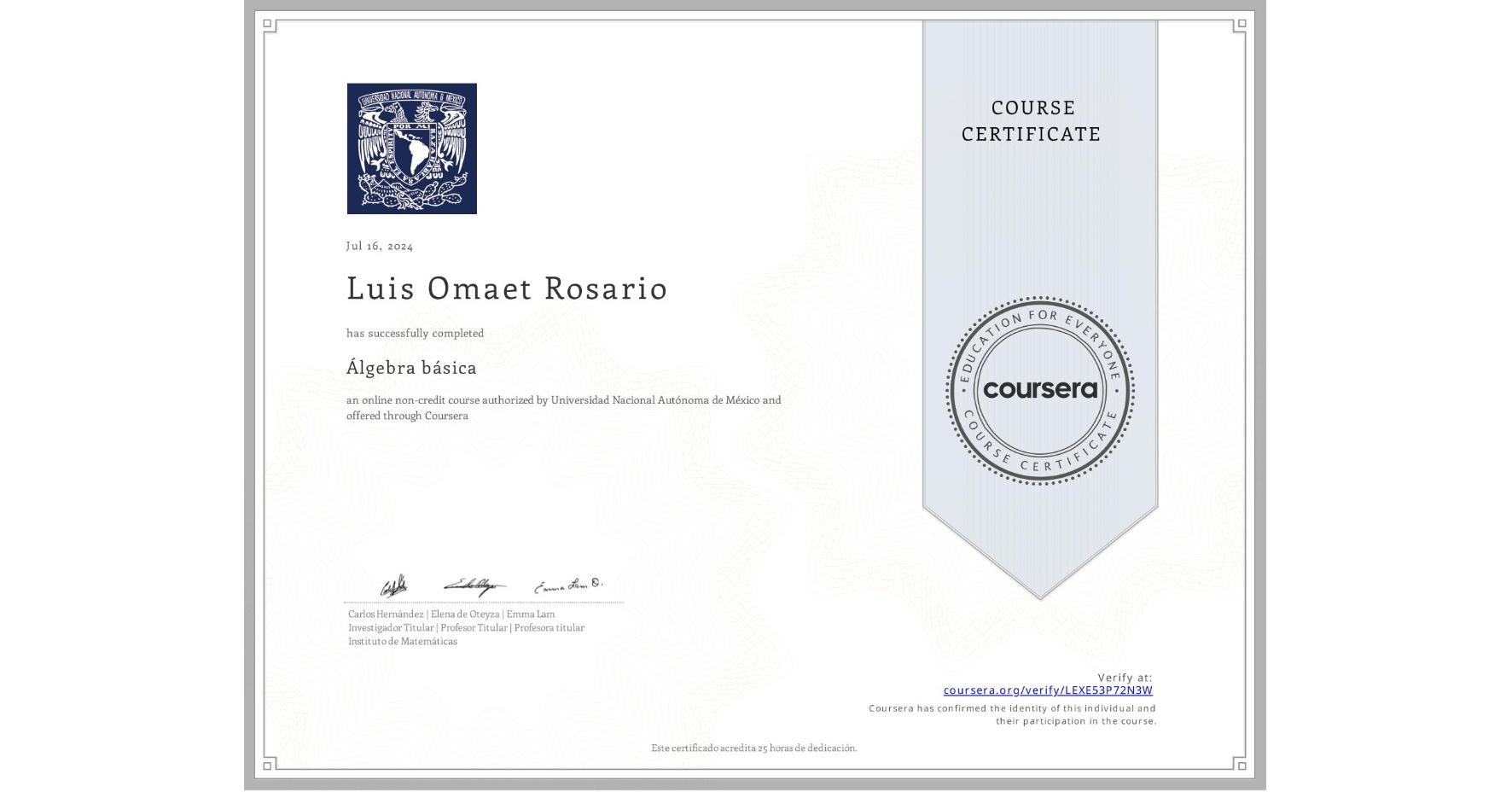 View certificate for Luis Omaet Rosario, Álgebra básica, an online non-credit course authorized by Universidad Nacional Autónoma de México and offered through Coursera