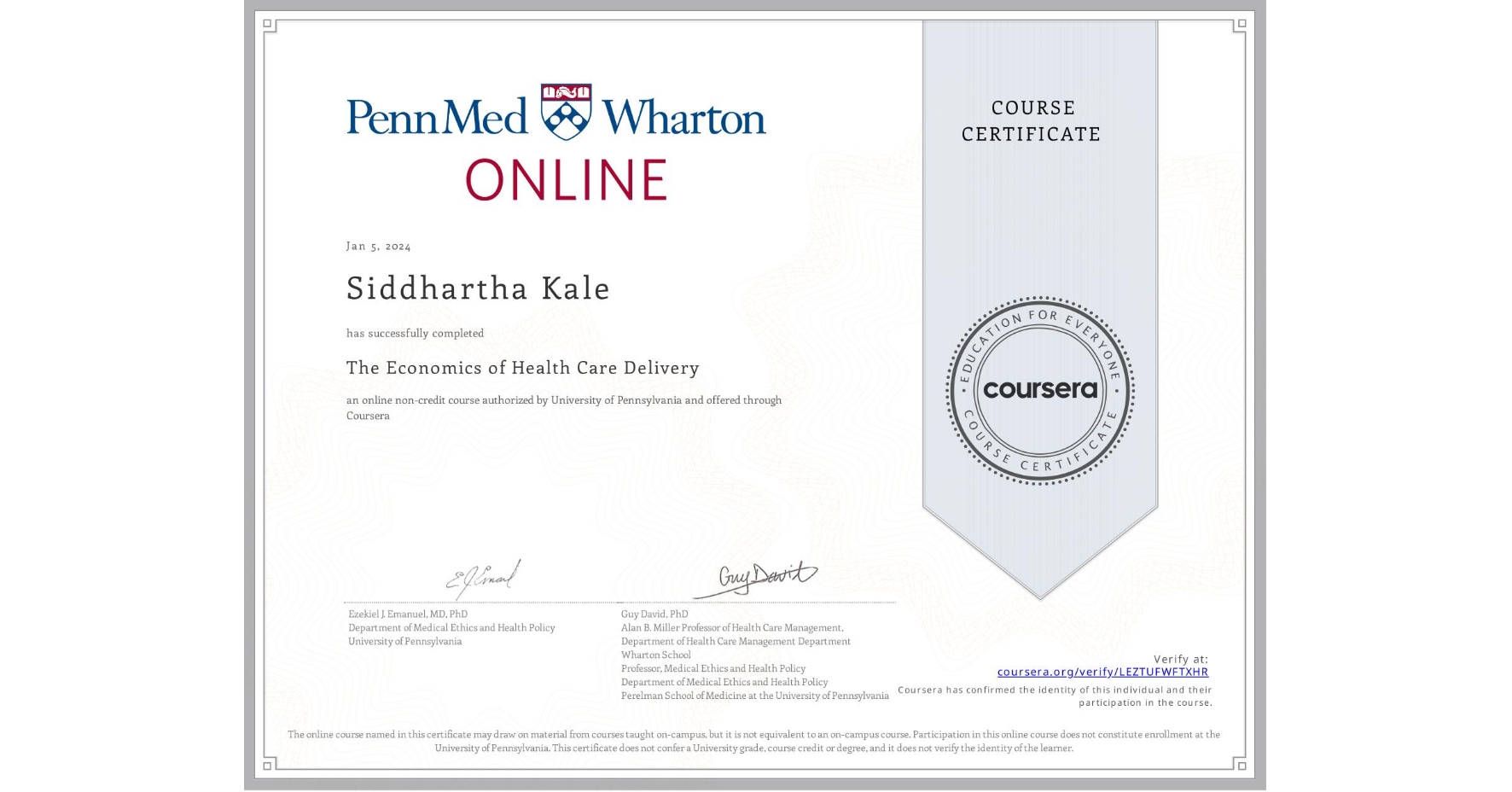 View certificate for Siddhartha Kale, The Economics of Health Care Delivery, an online non-credit course authorized by University of Pennsylvania and offered through Coursera