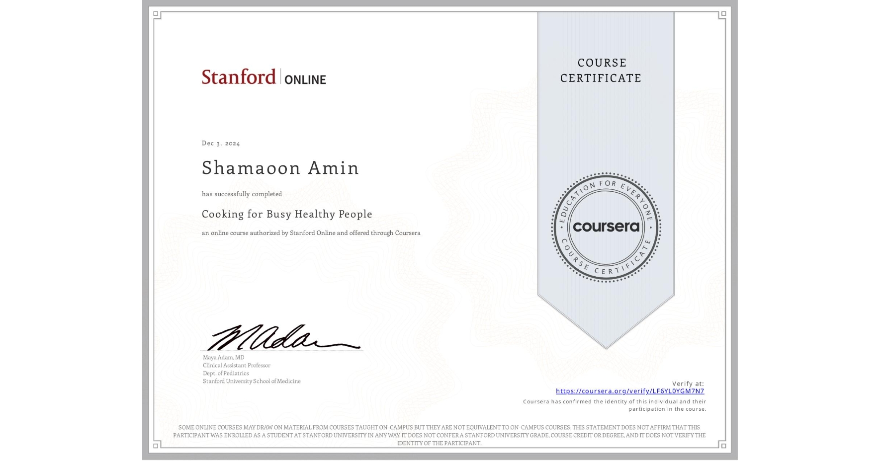 View certificate for Shamaoon Amin, Cooking for Busy Healthy People, an online non-credit course authorized by Stanford Online and offered through Coursera