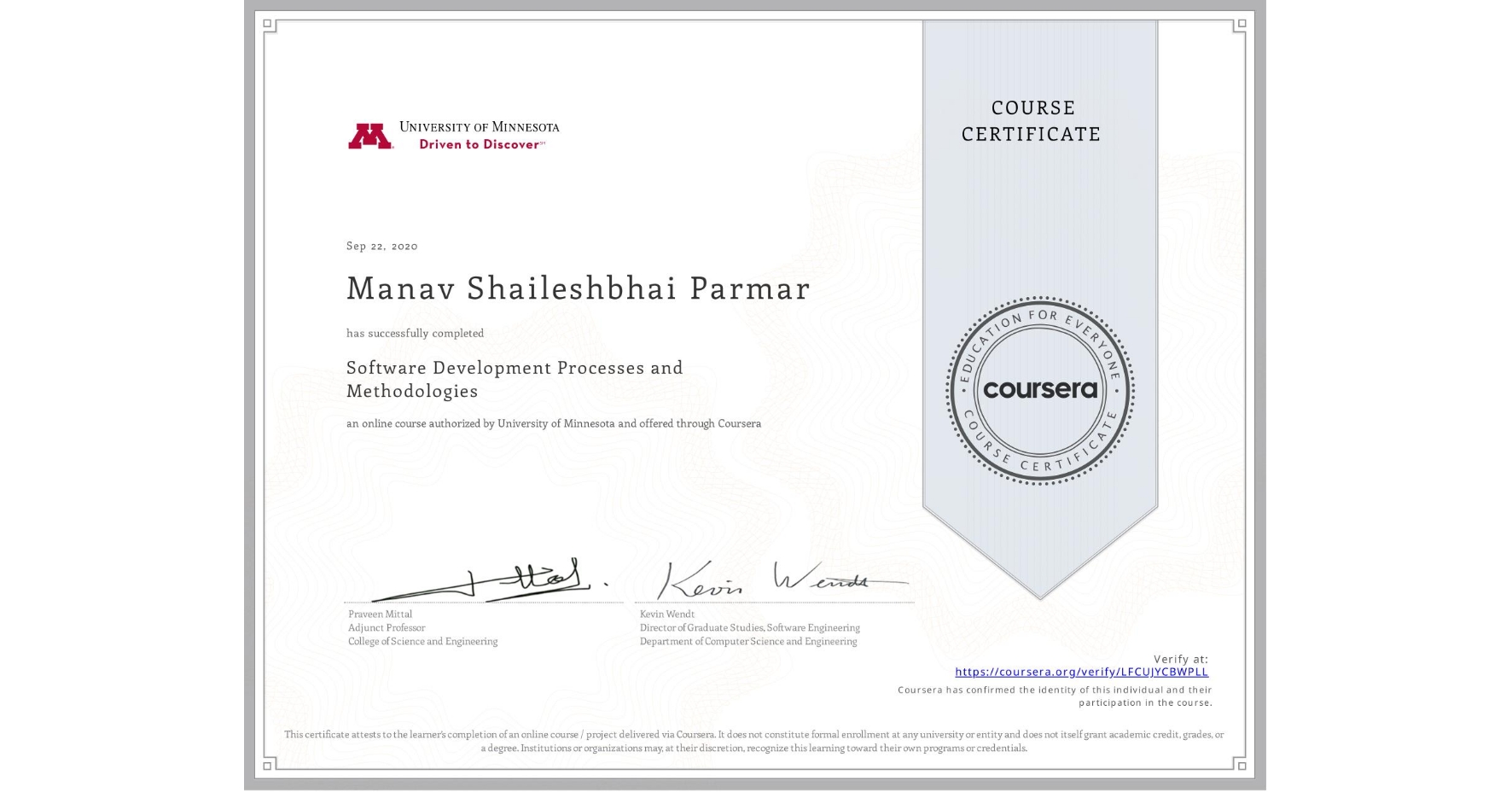 View certificate for Manav Shaileshbhai Parmar, Software Development Processes and Methodologies, an online non-credit course authorized by University of Minnesota and offered through Coursera