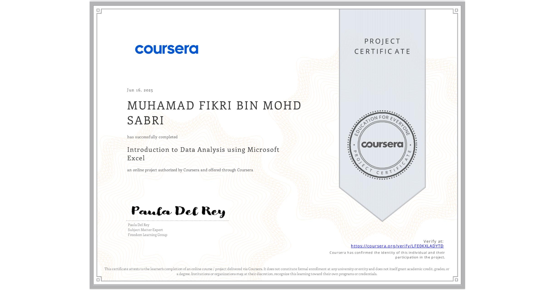 View certificate for MUHAMAD FIKRI BIN MOHD SABRI, Introduction to Data Analysis using Microsoft Excel, an online non-credit course authorized by Coursera and offered through Coursera
