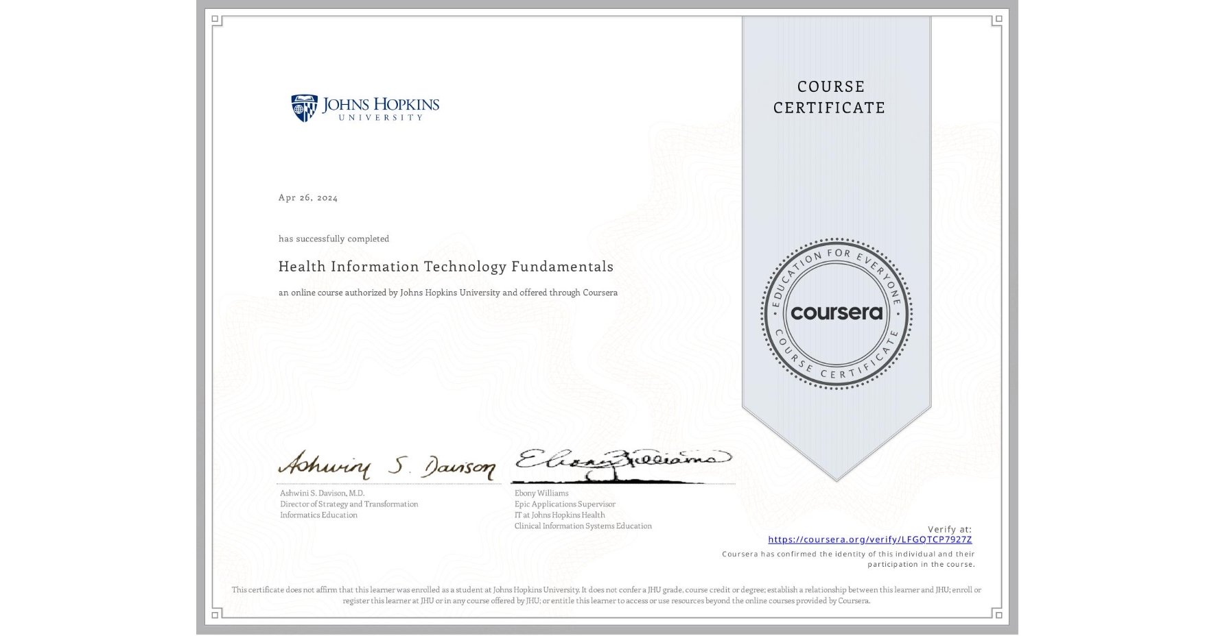 View certificate for , Health Information Technology Fundamentals, an online non-credit course authorized by Johns Hopkins University and offered through Coursera