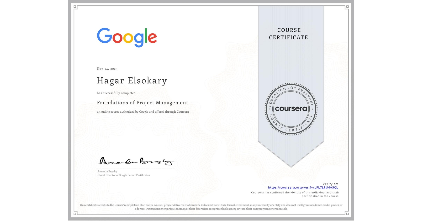 View certificate for Hagar Elsokary, Foundations of Project Management, an online non-credit course authorized by Google and offered through Coursera