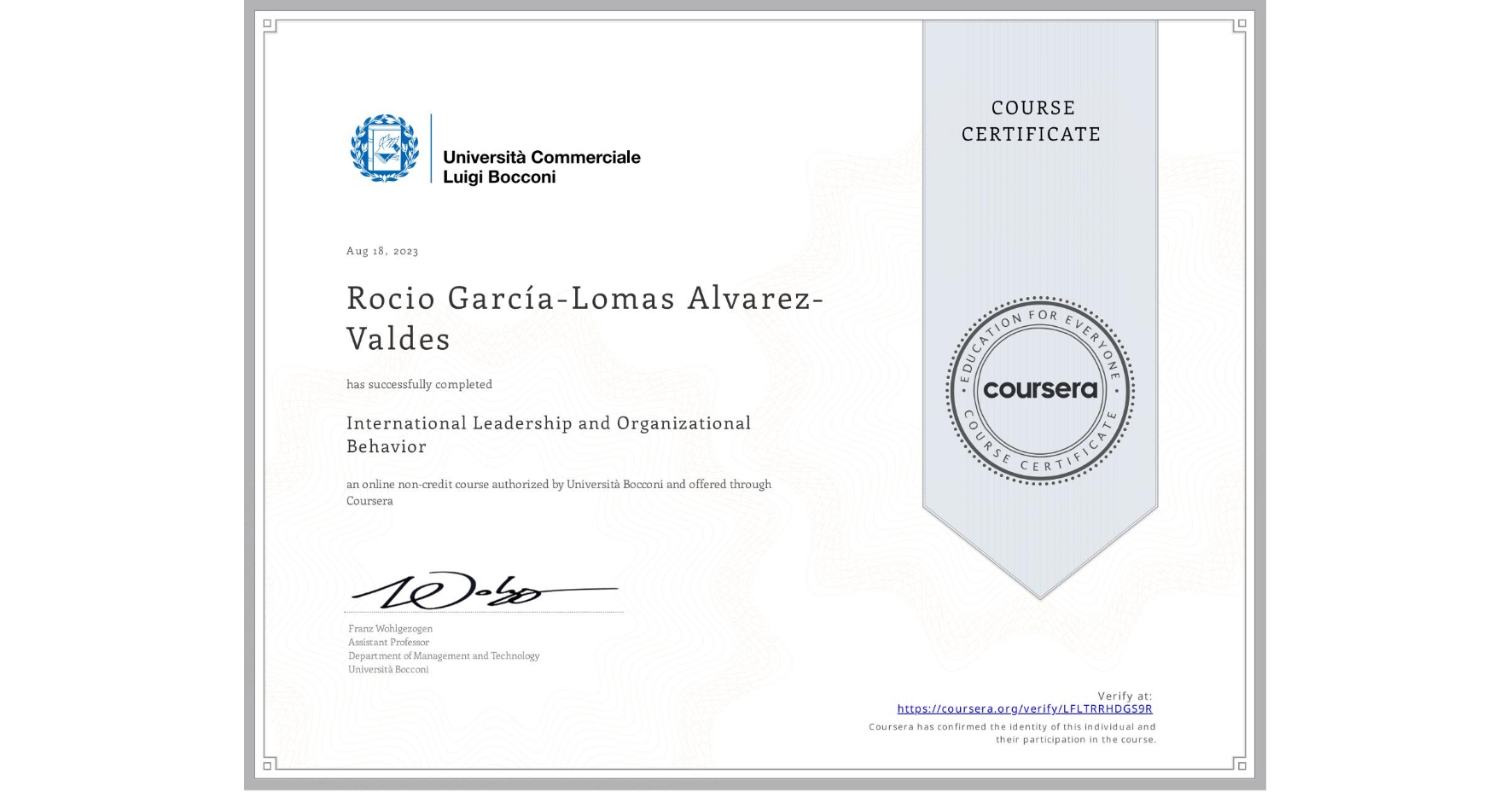 View certificate for Rocio García-Lomas Alvarez-Valdes, International Leadership and Organizational Behavior, an online non-credit course authorized by Università Bocconi and offered through Coursera