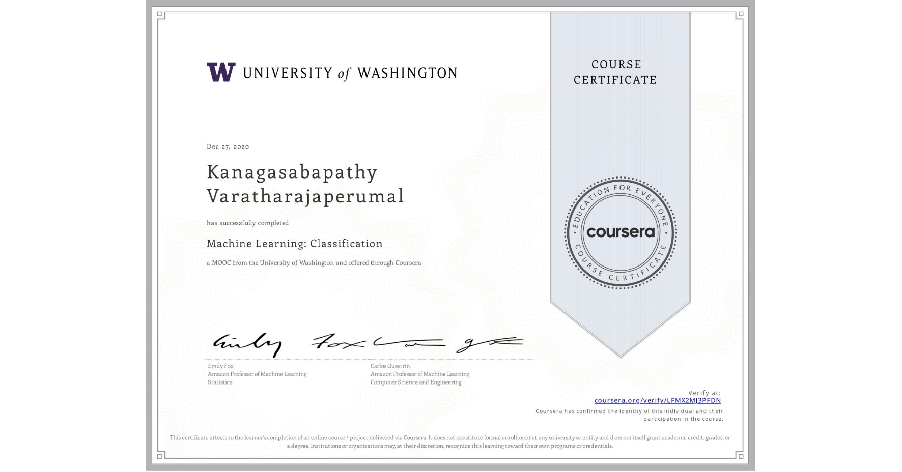 View certificate for Kanagasabapathy Varatharajaperumal, Machine Learning: Classification, an online non-credit course authorized by University of Washington and offered through Coursera