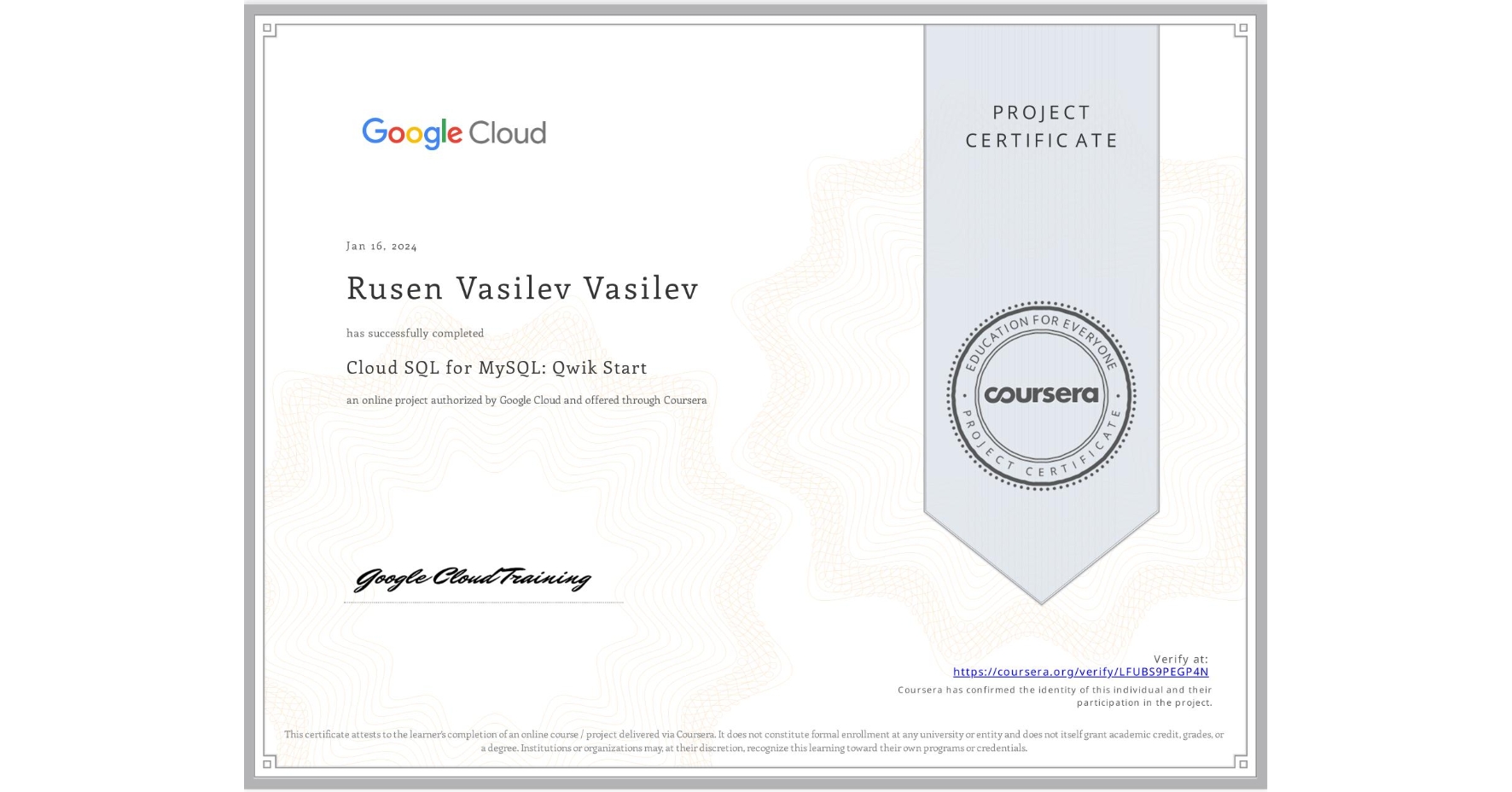 View certificate for Rusen Vasilev Vasilev, Cloud SQL for MySQL: Qwik Start, an online non-credit course authorized by Google Cloud and offered through Coursera