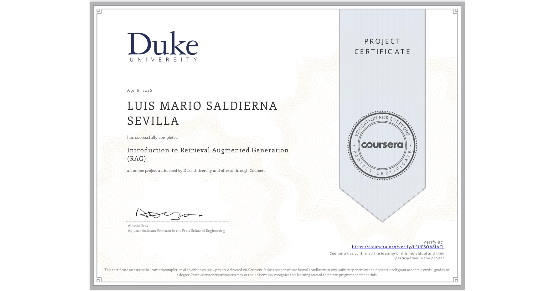 View certificate for LUIS MARIO SALDIERNA SEVILLA, Introduction to Retrieval Augmented Generation (RAG), an online non-credit course authorized by Duke University and offered through Coursera