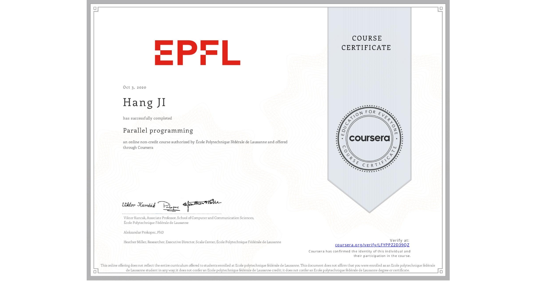 View certificate for Hang JI, Parallel programming, an online non-credit course authorized by École Polytechnique Fédérale de Lausanne and offered through Coursera