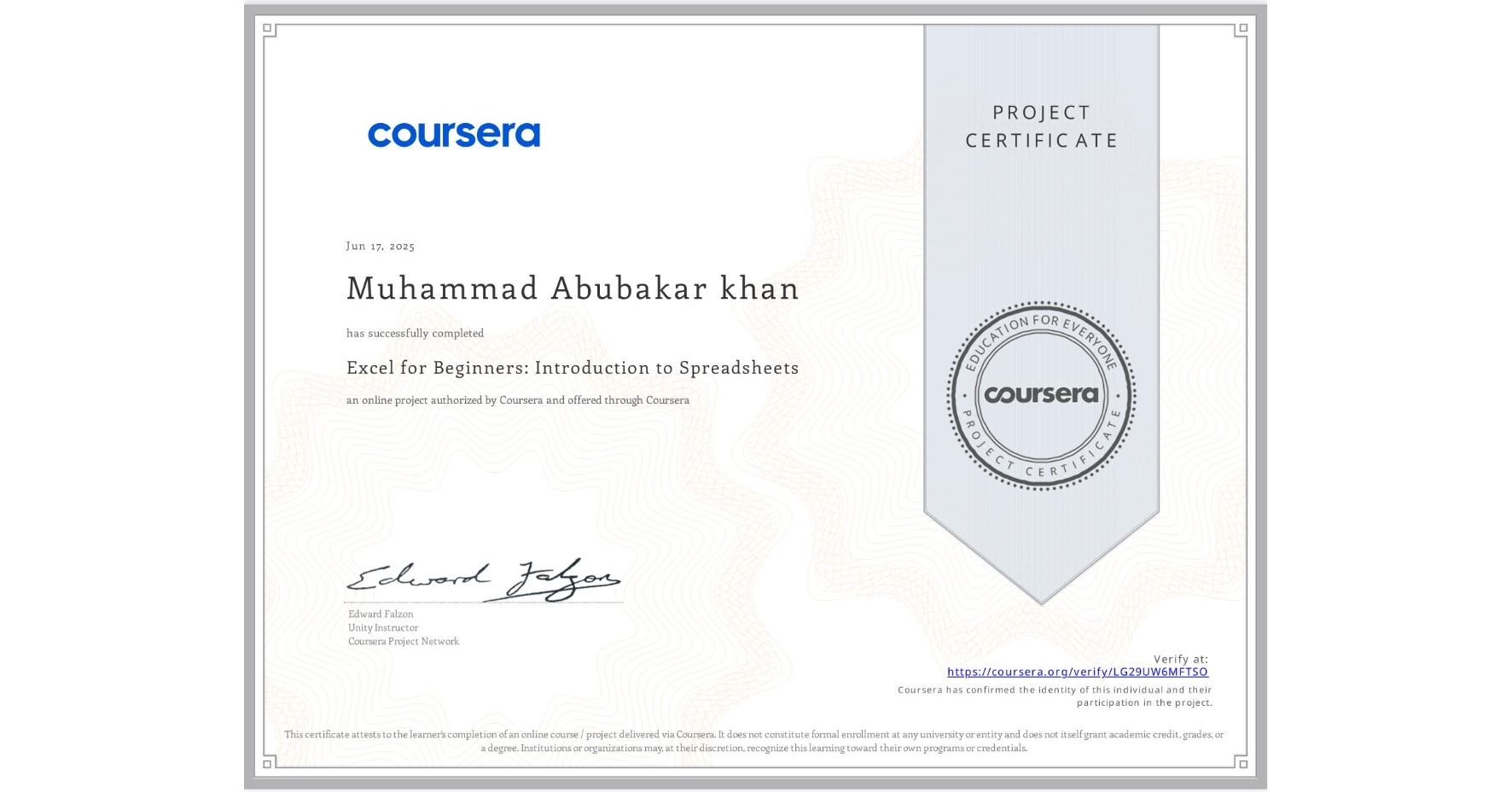 View certificate for Muhammad Abubakar khan, Excel for Beginners: Introduction to Spreadsheets, an online non-credit course authorized by Coursera and offered through Coursera